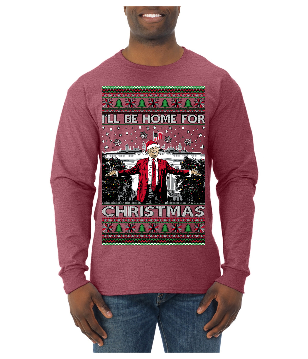 I'll Be Home for Christmas | Funny Santa Clause President Donald Trump White House Holiday Xmas Sweaters, MAGA Ugly Christmas Sweater Mens Long Sleeve Shirt