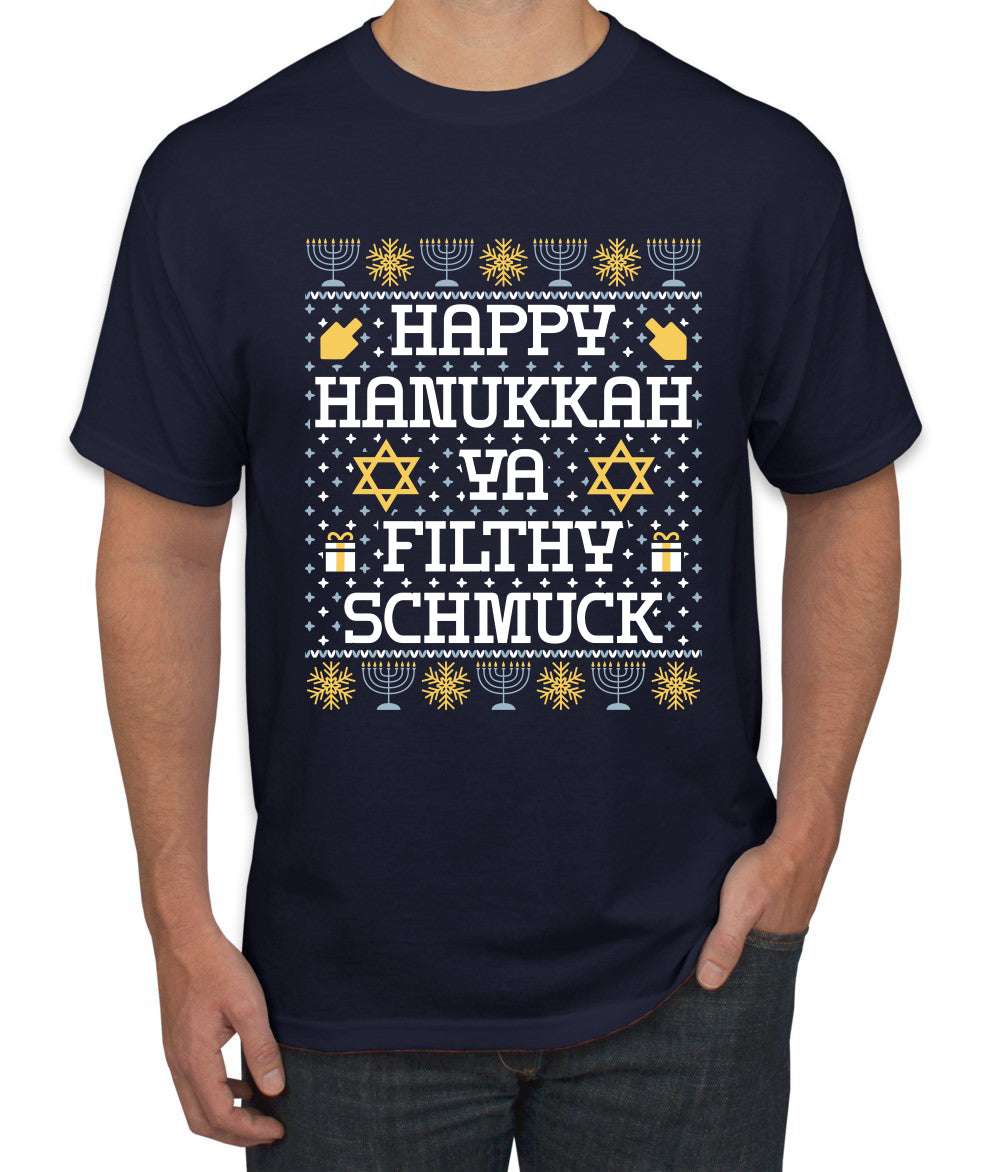 Happy Hanukkah Ya Filthy Schmuck, Ugly Christmas Sweater Unisex Men's T-Shirt