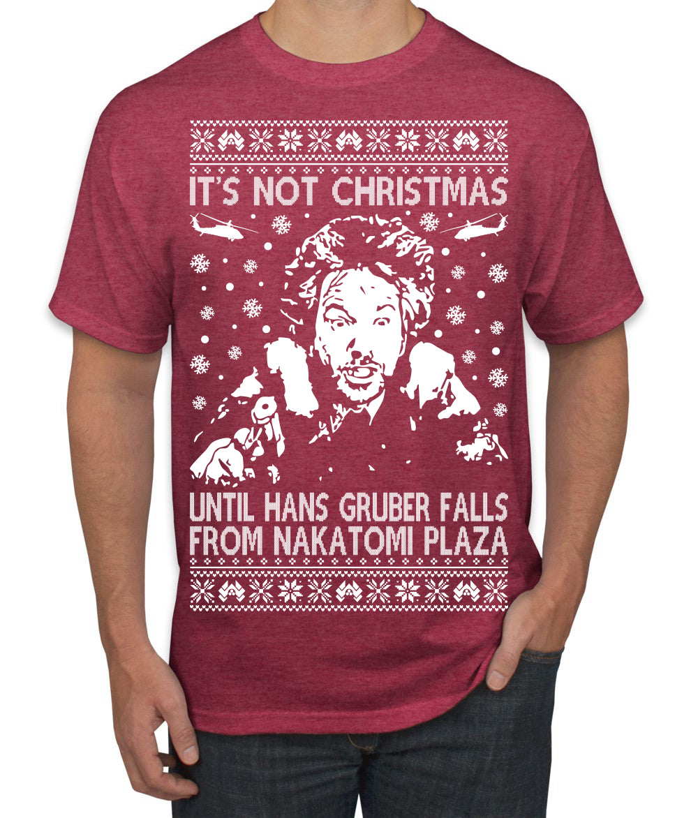 It's Not Christmas Until Hans Gruber Falls From Nakatomi Plaza White Ugly Christmas Sweater Men's T-Shirt