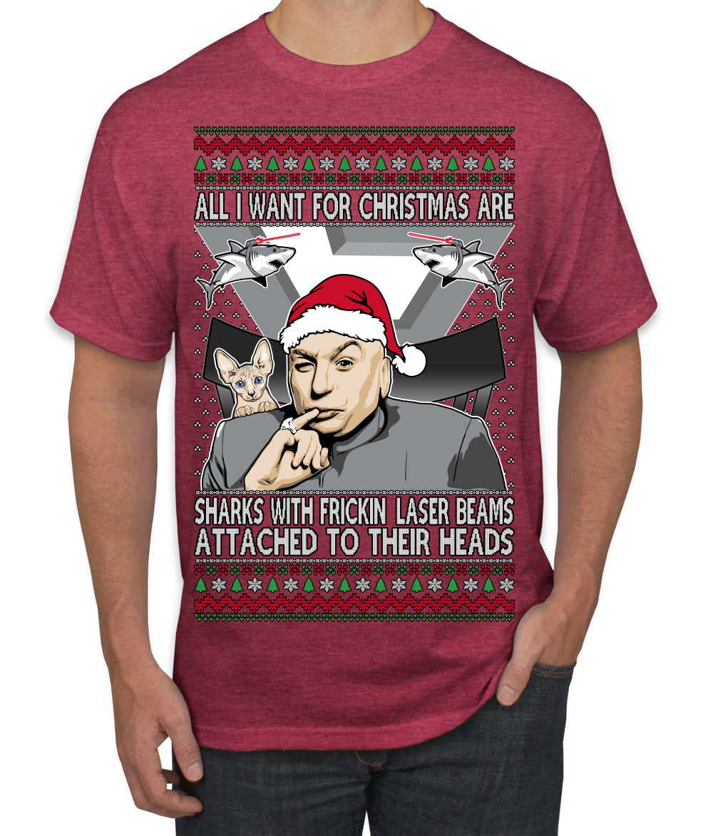 All I Want for Christmas are Sharks With Frickin Laser Beams Attached to their Heads Funny 90s 00s Comedy Movie Ugly Christmas Sweater Men's T-Shirt