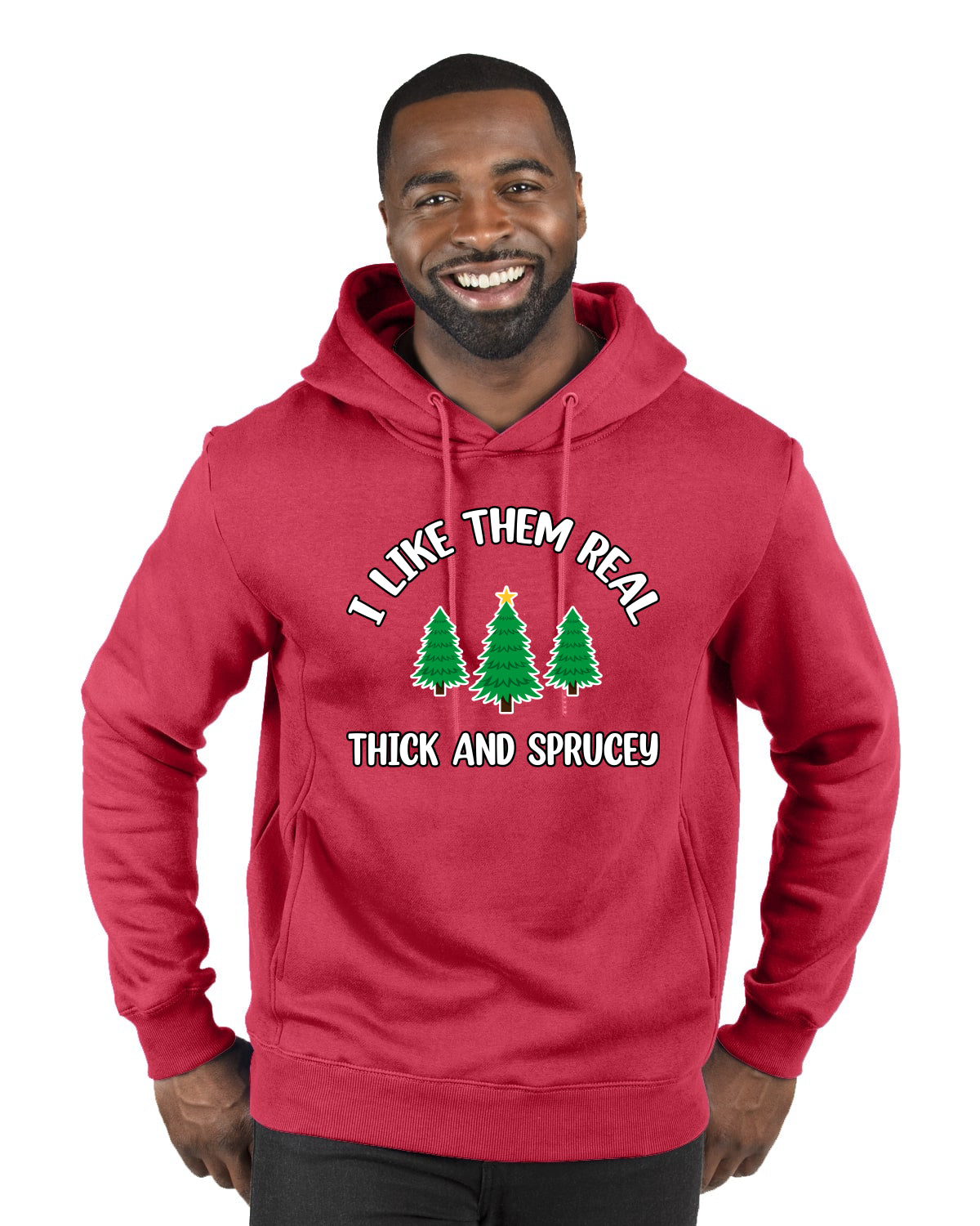 I Like Them Real Thick and Sprucy | Funny Ugly Christmas Sweater Premium Graphic Hoodie Sweatshirt