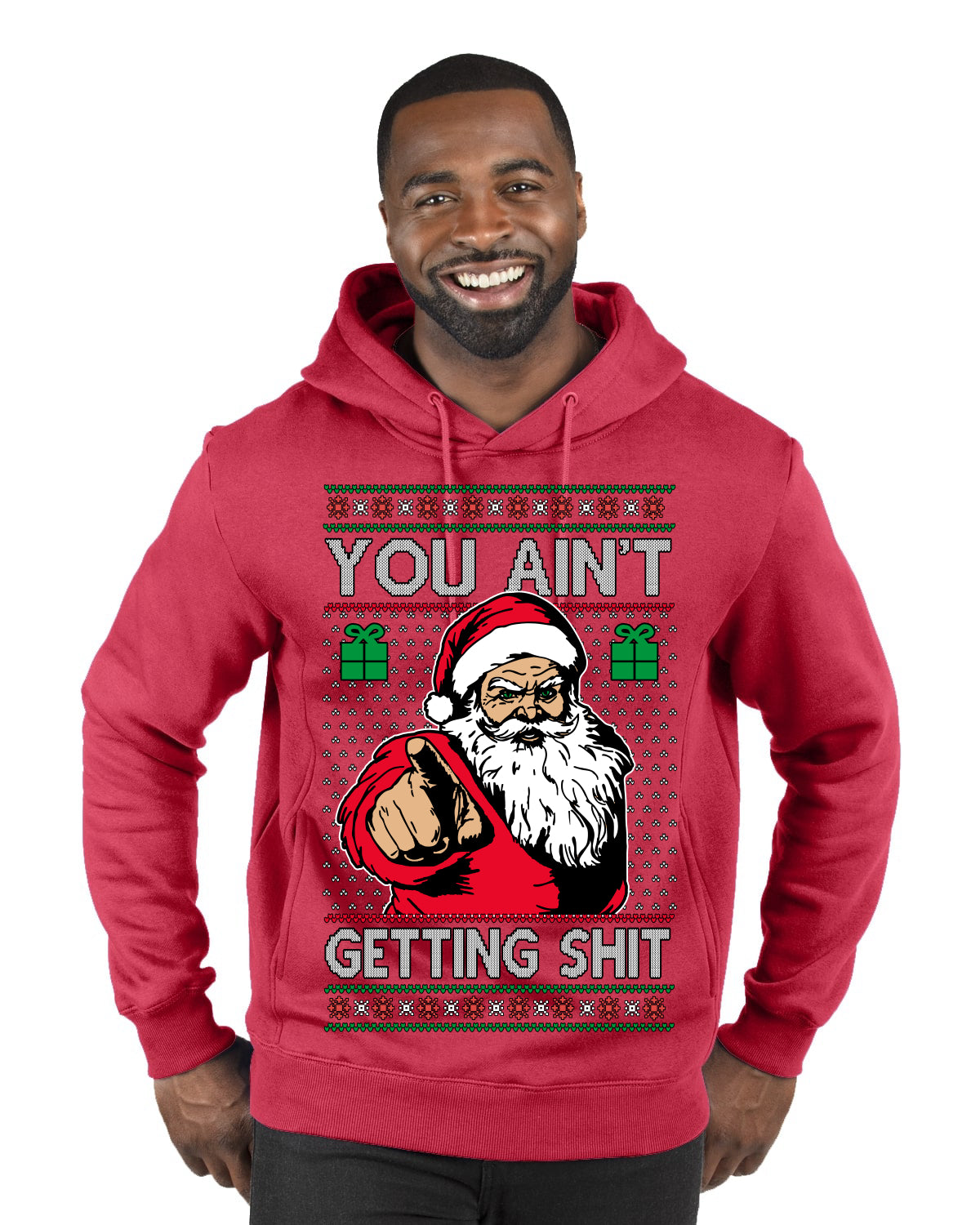 You Ain't Getting Shit Funny Santa Claus Ugly Christmas Sweater Premium Graphic Hoodie Sweatshirt