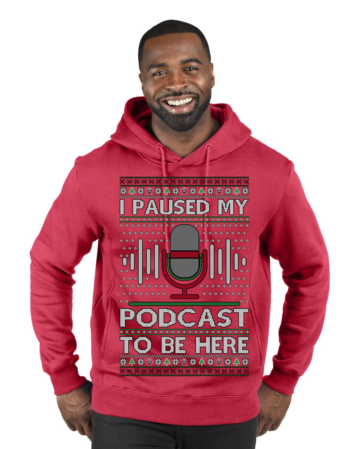 I Paused My Podcast to Be Here Funny Podcasting Ugly Christmas Sweater Premium Graphic Hoodie Sweatshirt