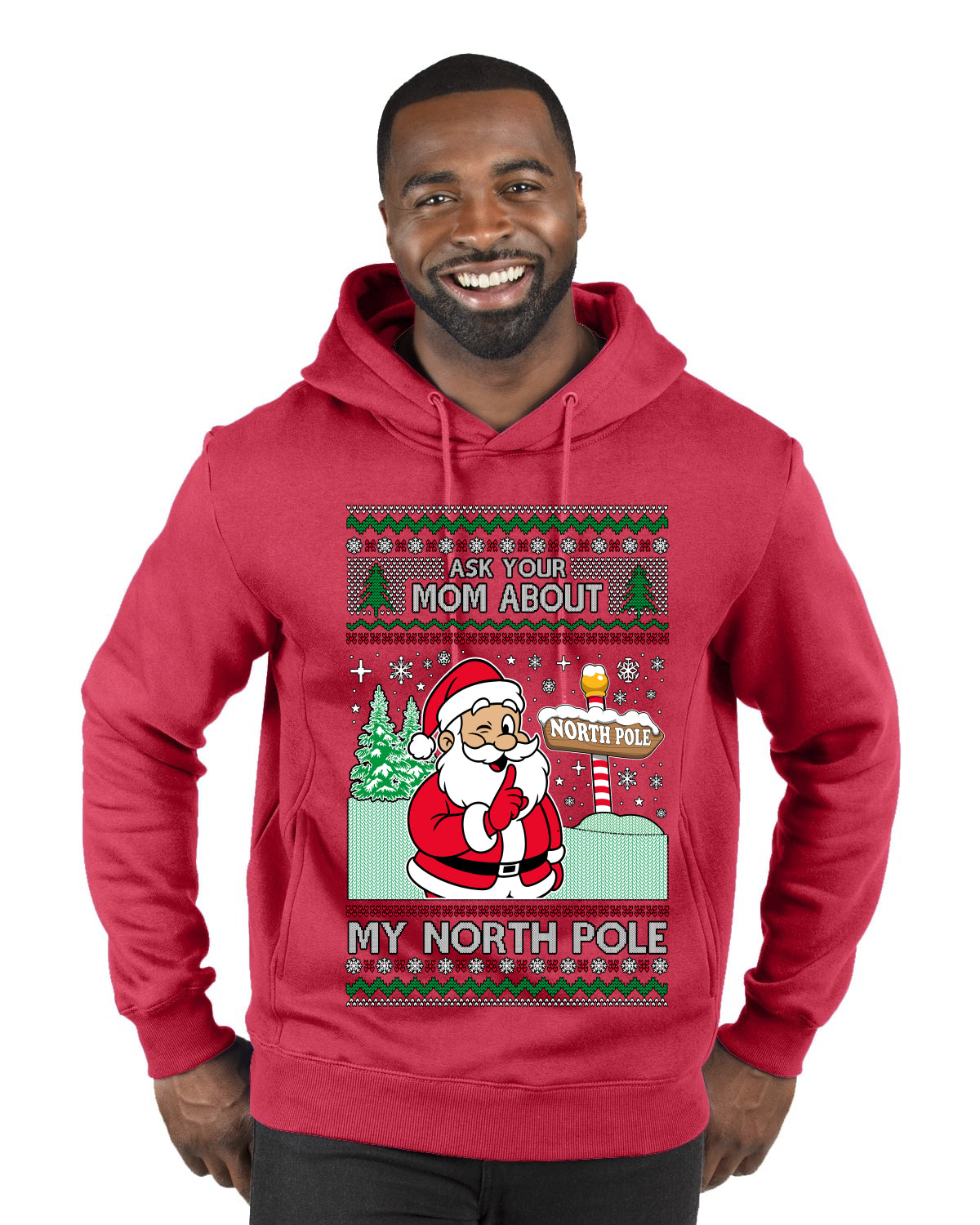 Ask Your Mom About My North Pole Naughty Santa, Ugly Christmas Sweater Unisex Premium Graphic Hoodie Sweatshirt