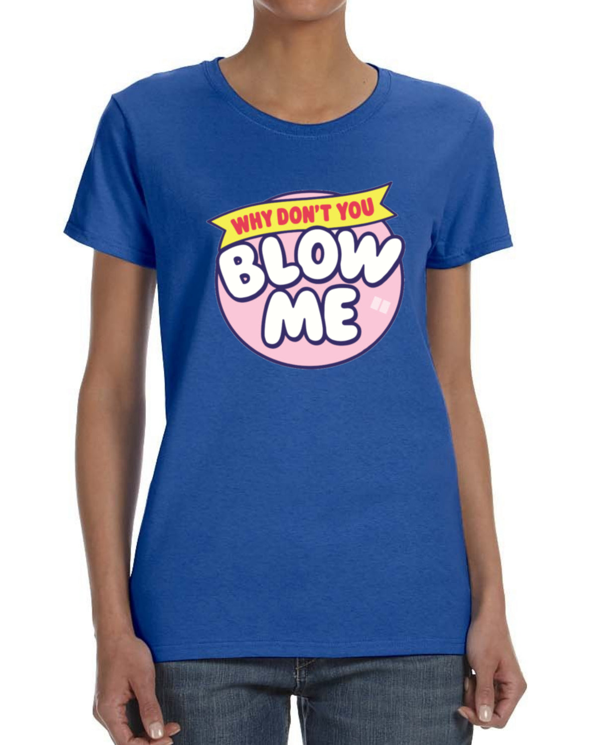 Blow Me Parody Humor Womens Graphic T-Shirt