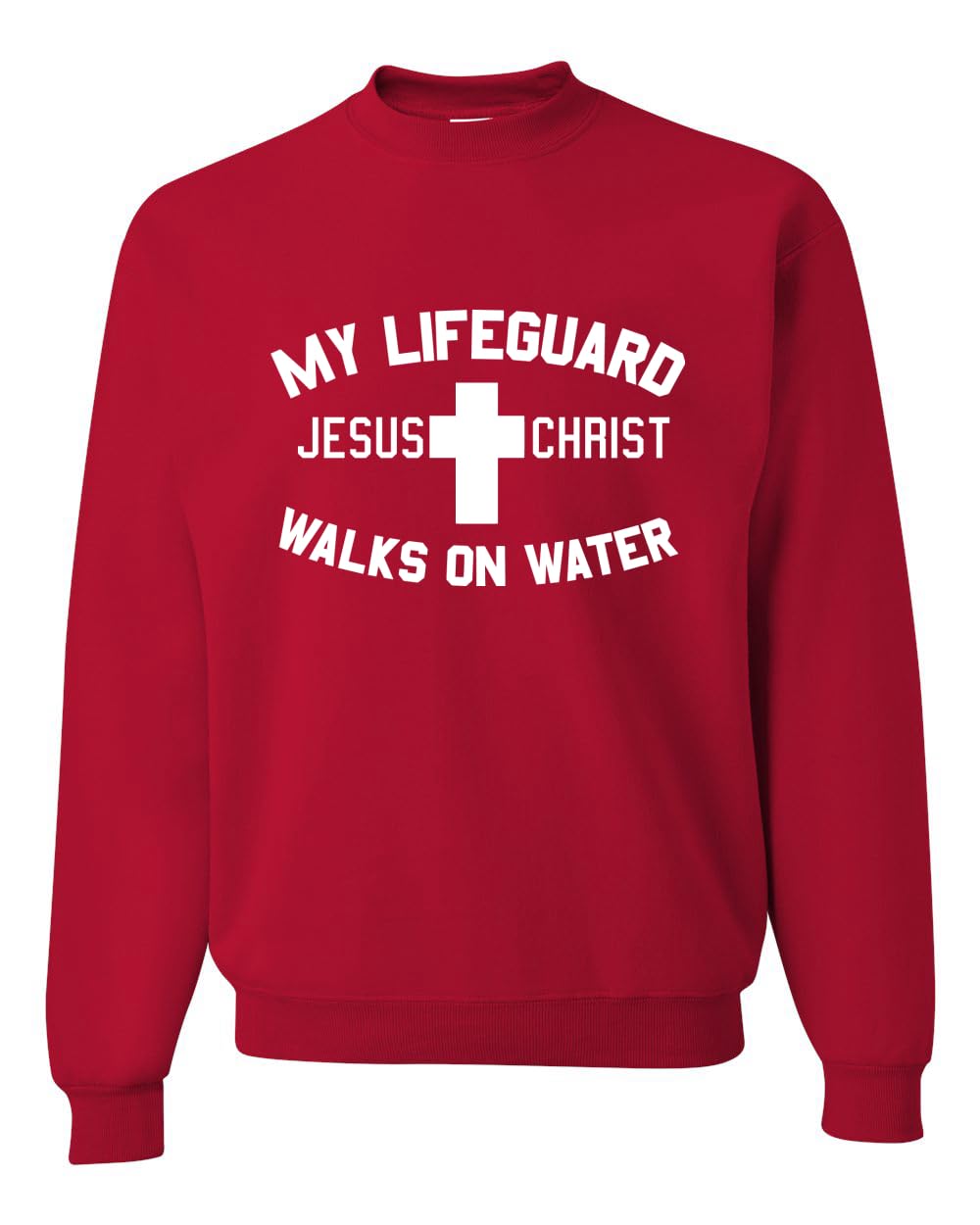 My Lifeguard Walks on Water Jesus Christ Bible Inspirational/Christian Unisex Crewneck Sweatshirt