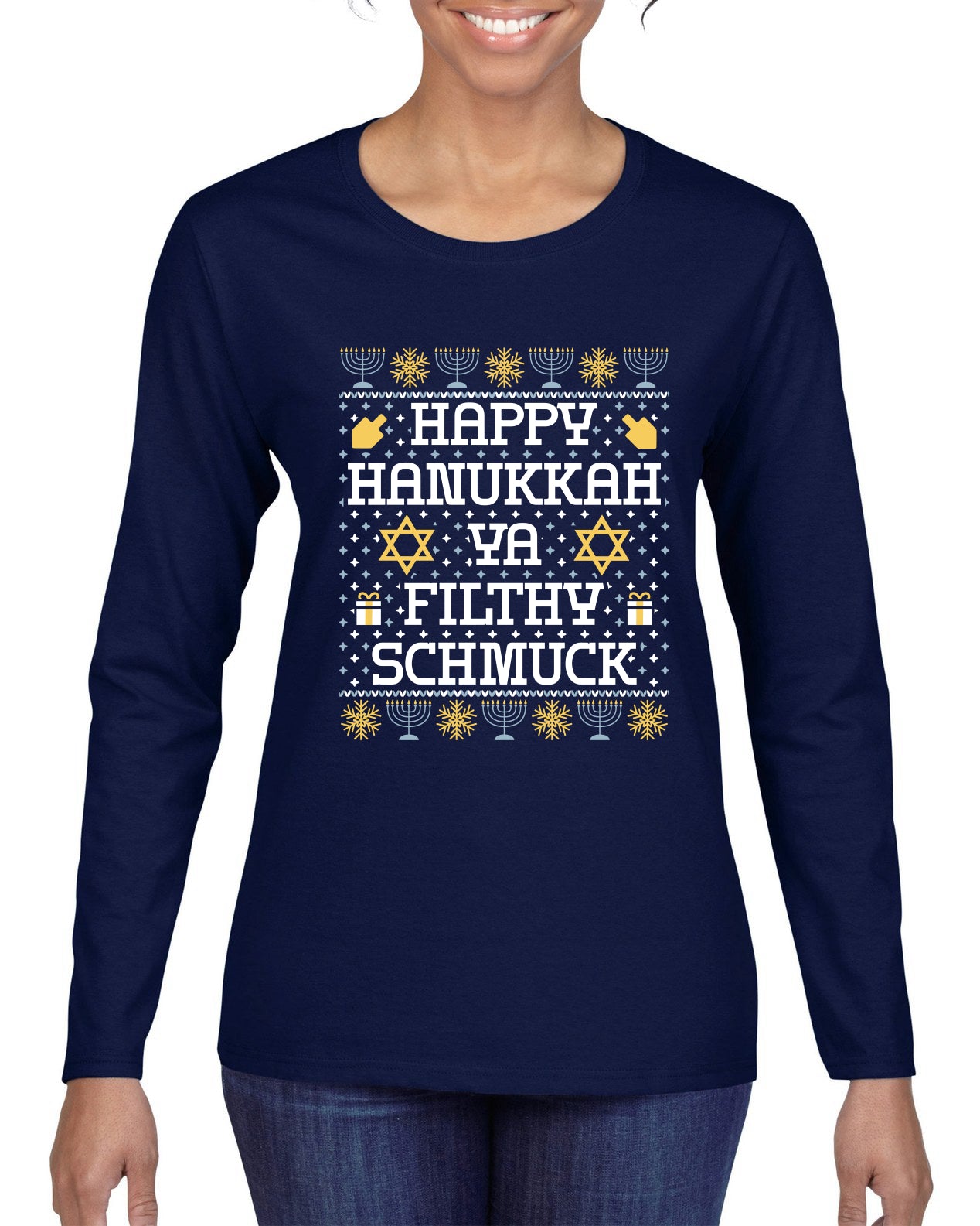 Happy Hanukkah Ya Filthy Schmuck, Ugly Christmas Sweater Womens Graphic Long Sleeve T Shirt