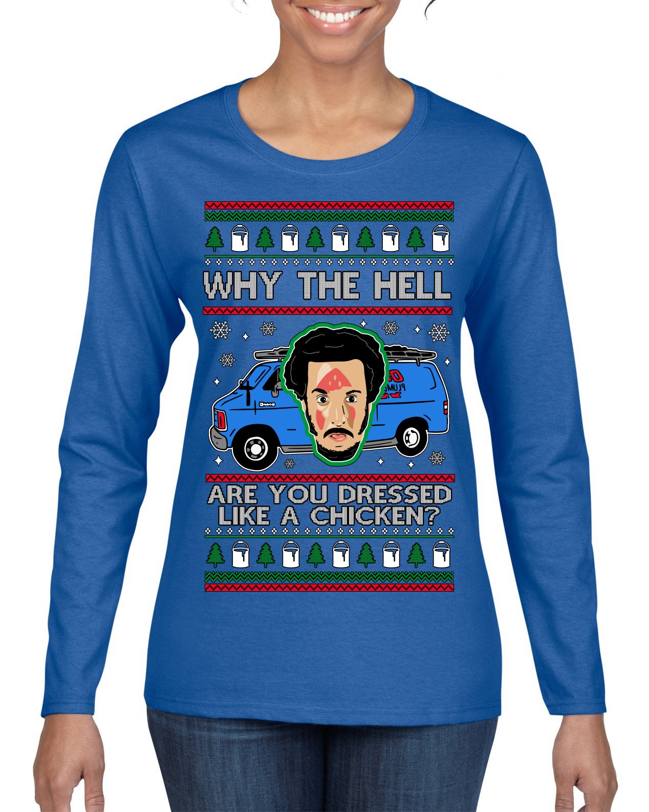 Why the Hell are You Dressed Like a Chicken? Funny Movie Ugly Christmas Sweater Womens Graphic Long Sleeve T-Shirt