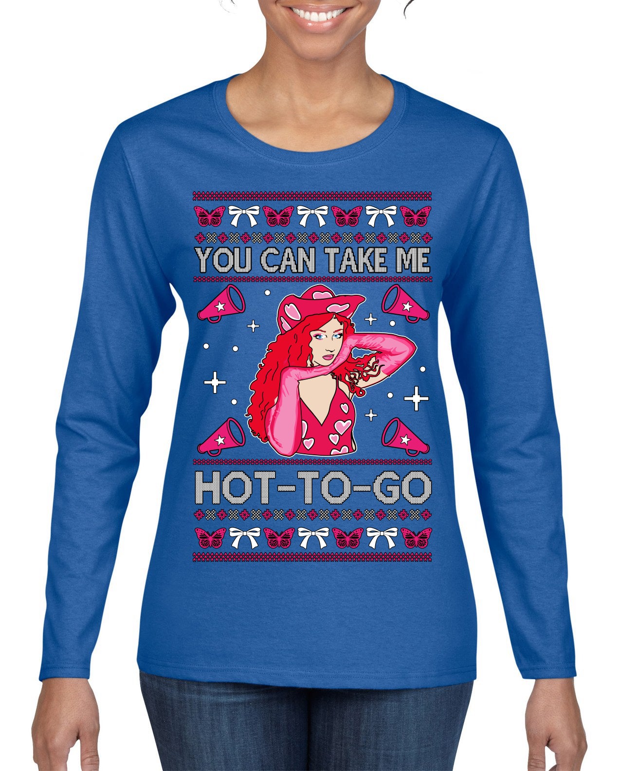 You Can Take Me Hot to Go, Funny Midwest Princess Pop Star Ugly Christmas Sweater Womens Graphic Long Sleeve T-Shirt
