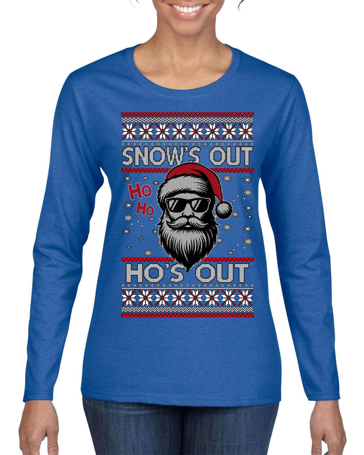Snow's Out Hos Out | Funny Santa Claus Ugly Christmas Sweater Womens Graphic Long Sleeve T-Shirt