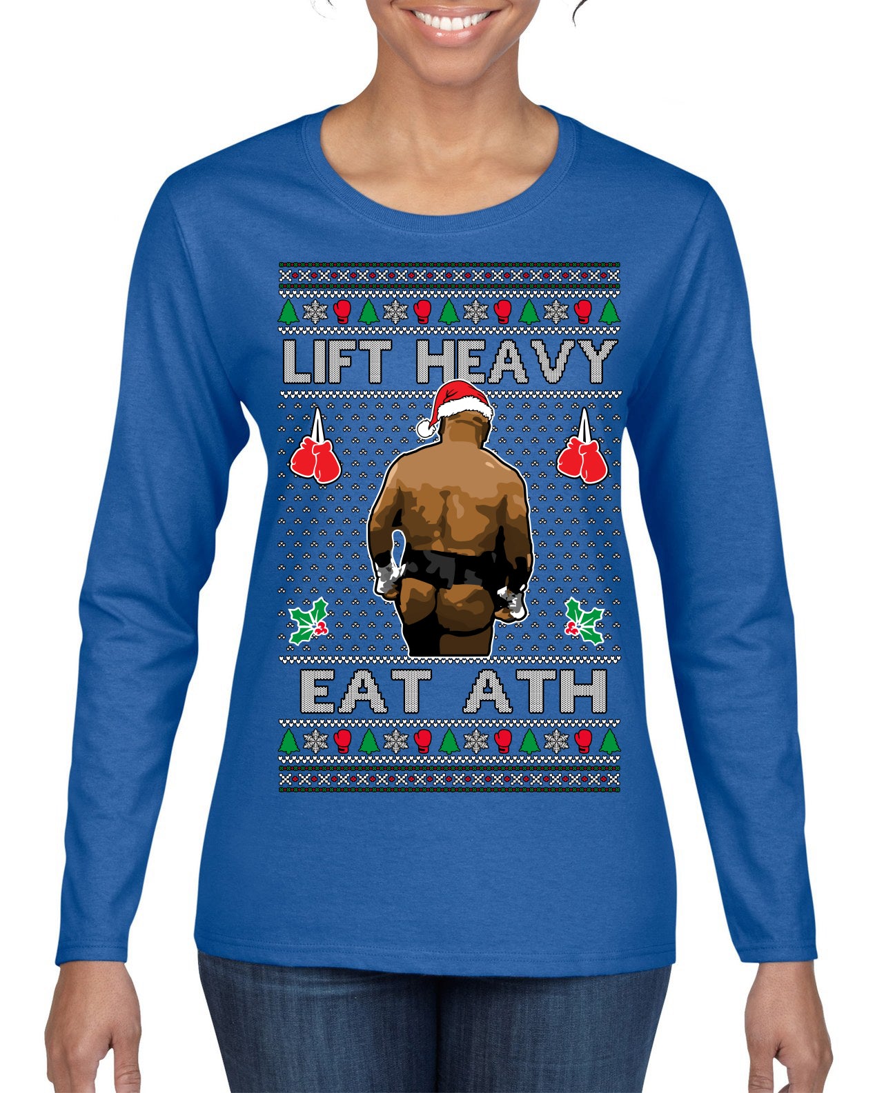Lift Heavy Eat Ath Merry Chrithmith, Butt Viral Weightlifting Lifting Boxing Fight Meme Ugly Christmas Sweater Womens Graphic Long Sleeve T-Shirt