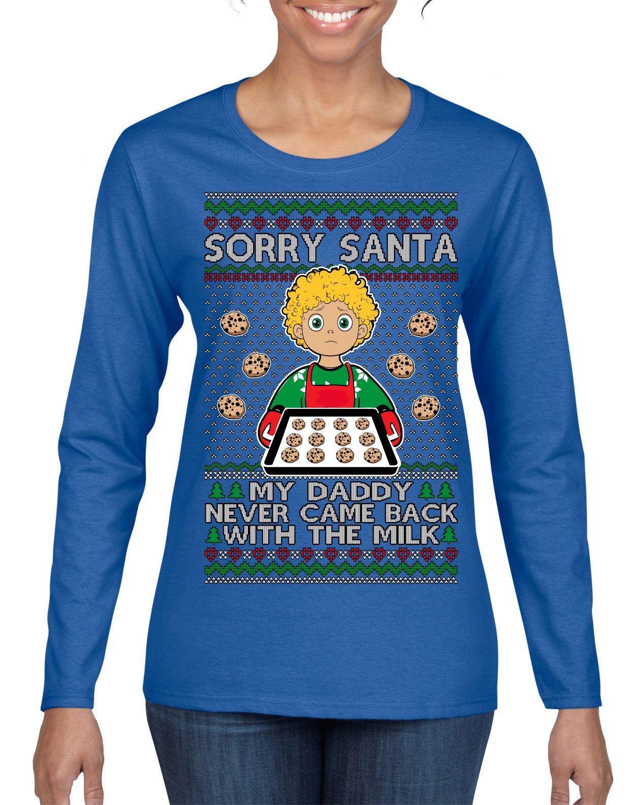 Sorry Santa Dad Never Came Back With Milk, Funny Viral Daddy Left Sad Kid Meme Ugly Christmas Sweater Womens Graphic Long Sleeve T-Shirt