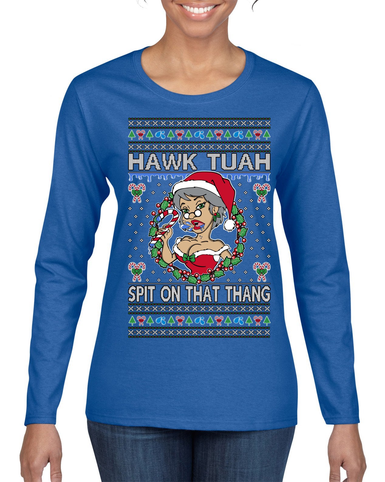 Hawk Tuah Spit On That Thang Mrs Claus Funny Meme Ugly Christmas Sweater Womens Graphic Long Sleeve T-Shirt