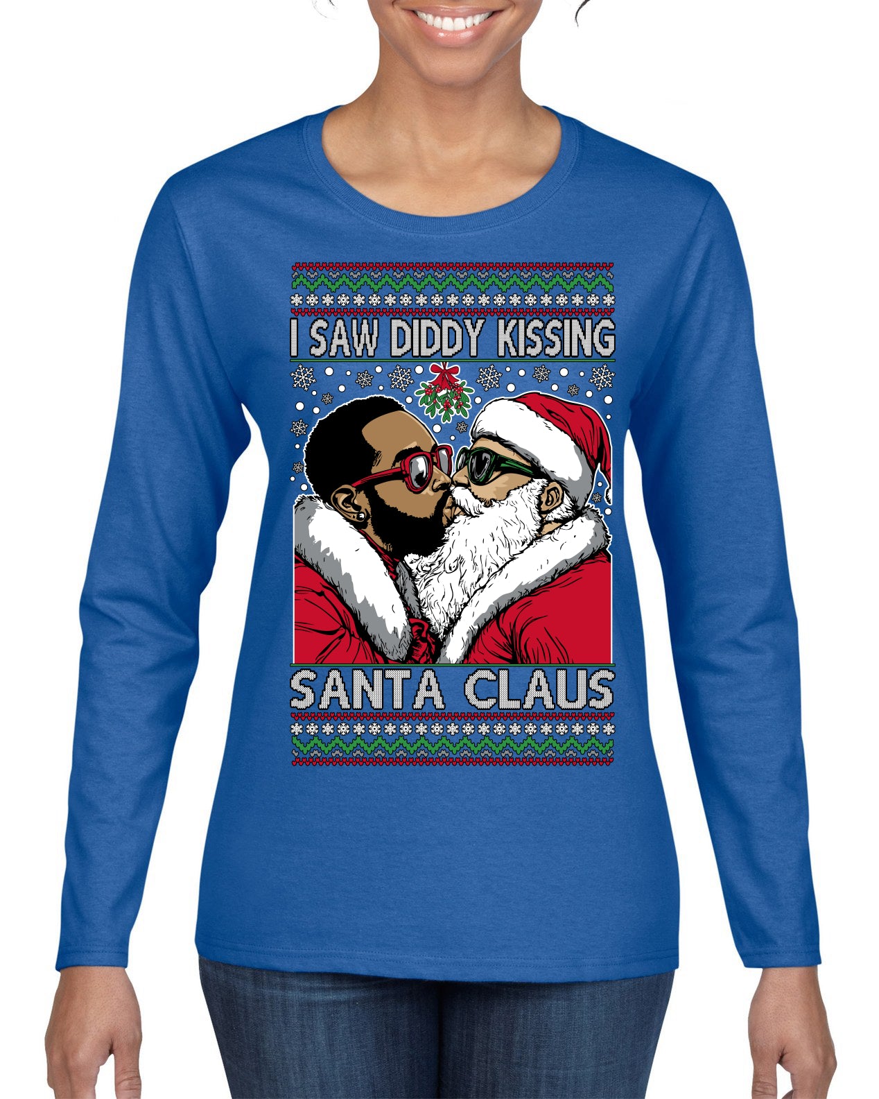 I Saw Diddy Kissing Santa Claus Funny Viral Music Meme Ugly Christmas Sweater Womens Graphic Long Sleeve T-Shirt