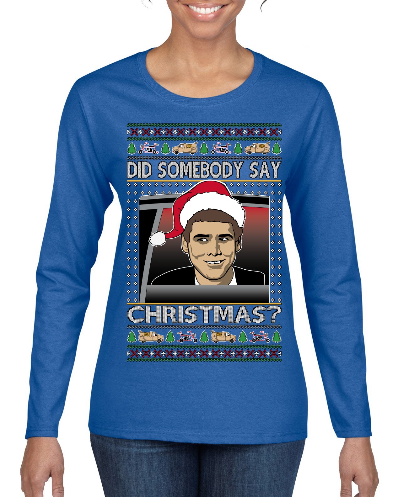 Did Somebody Say Christmas? Lloyd Dumb Dumber 90s Movie Ugly Christmas Sweater Womens Graphic Long Sleeve T-Shirt