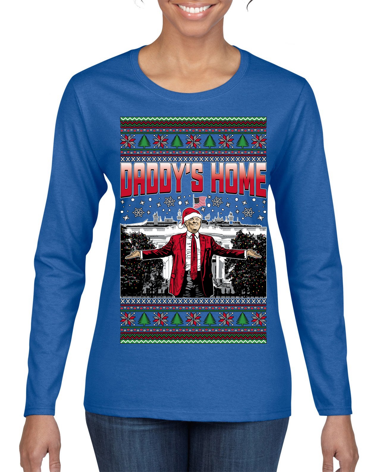 Daddy's Home Red Suit, I'll Be Home for Christmas | Funny Santa Clause President Donald Trump Ugly Christmas Sweater Womens Graphic Long Sleeve T-Shirt