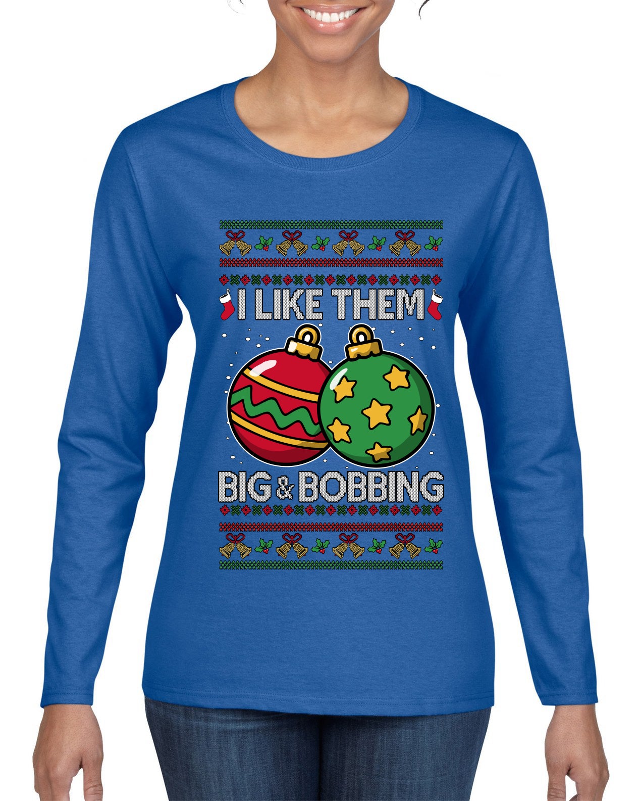 Big and Bobbing, Funny Ugly Christmas Sweater Womens Graphic Long Sleeve T-Shirt