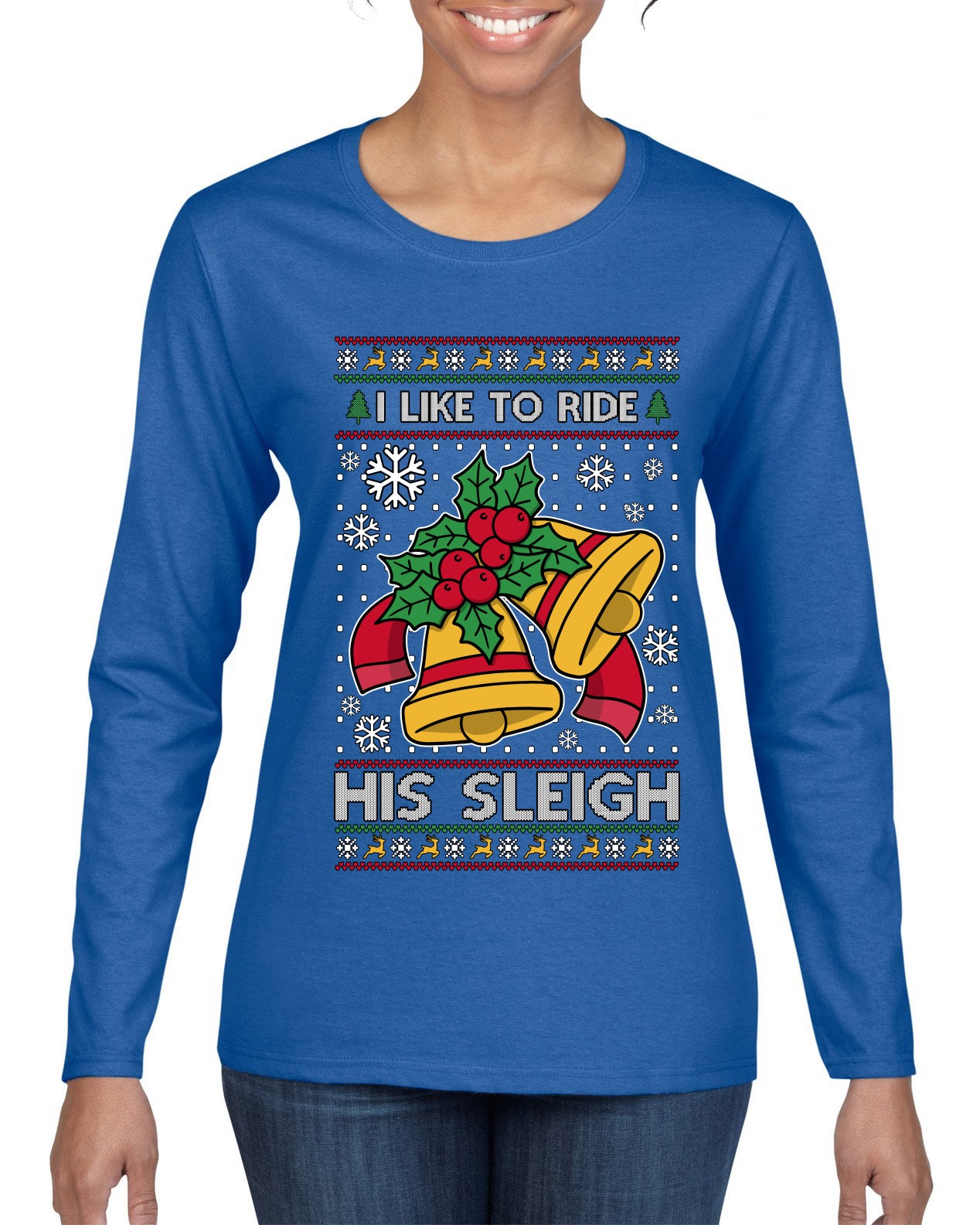 I Like To Ride His Sleigh, Ugly Christmas Sweater Womens Graphic Long Sleeve T-Shirt