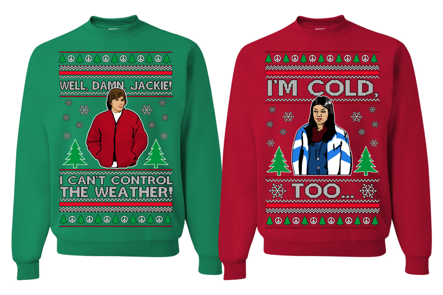 Damn Jackie I Can't Control the Weather, I'm Cold Too Funny Sweatshirt Ugly Christmas Matching Couples Sweater Crewneck Sweatshirt