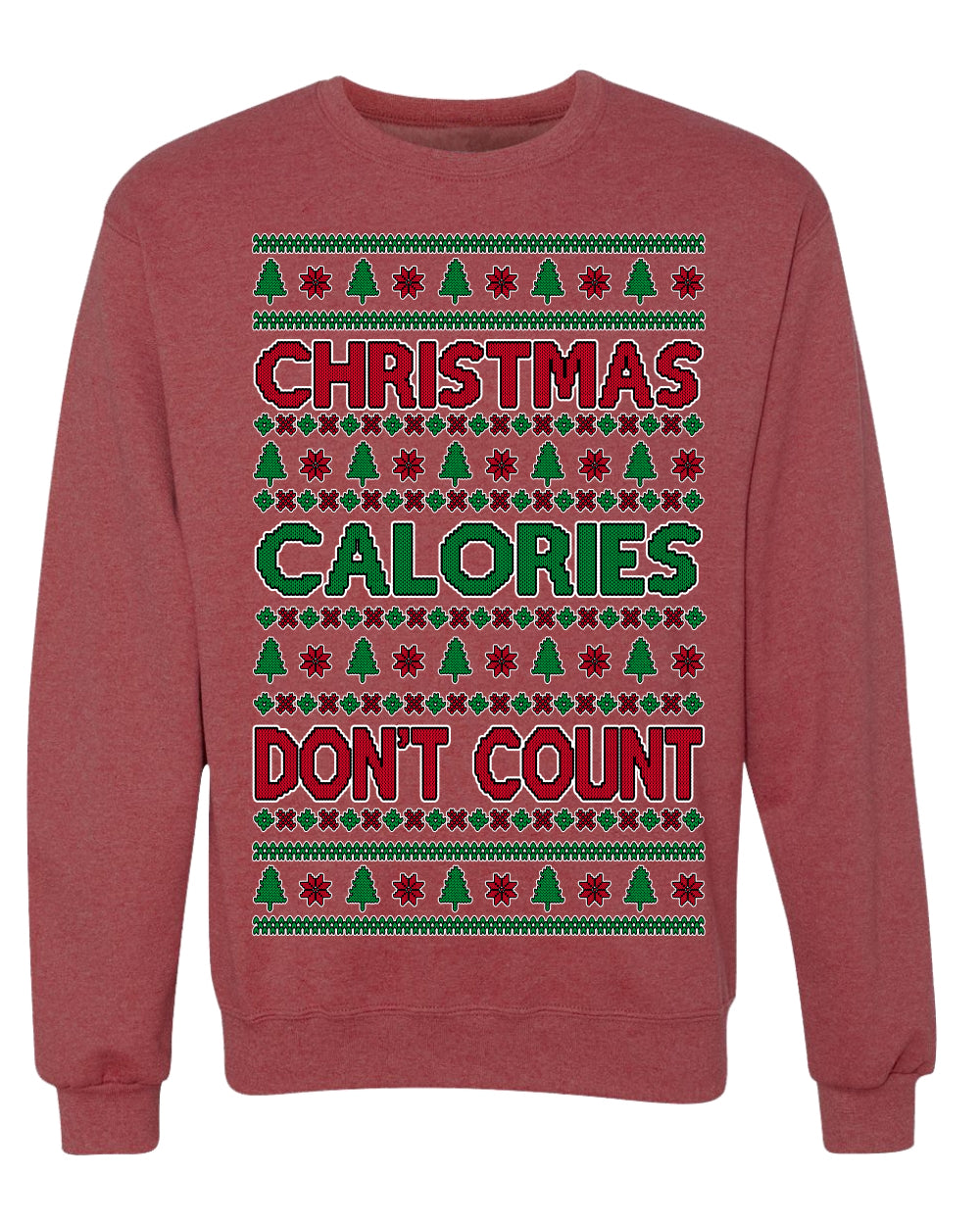 Christmas Calories Don't Count Funny Family Holidays Ugly Christmas Sweater Crewneck Sweatshirt