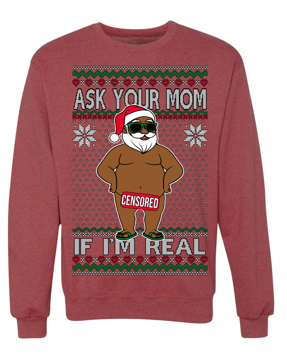 Ask Your Mom If I'm Real Funny Black Santa Claus Censored Ugly Christmas Sweater Crewneck Sweatshirt