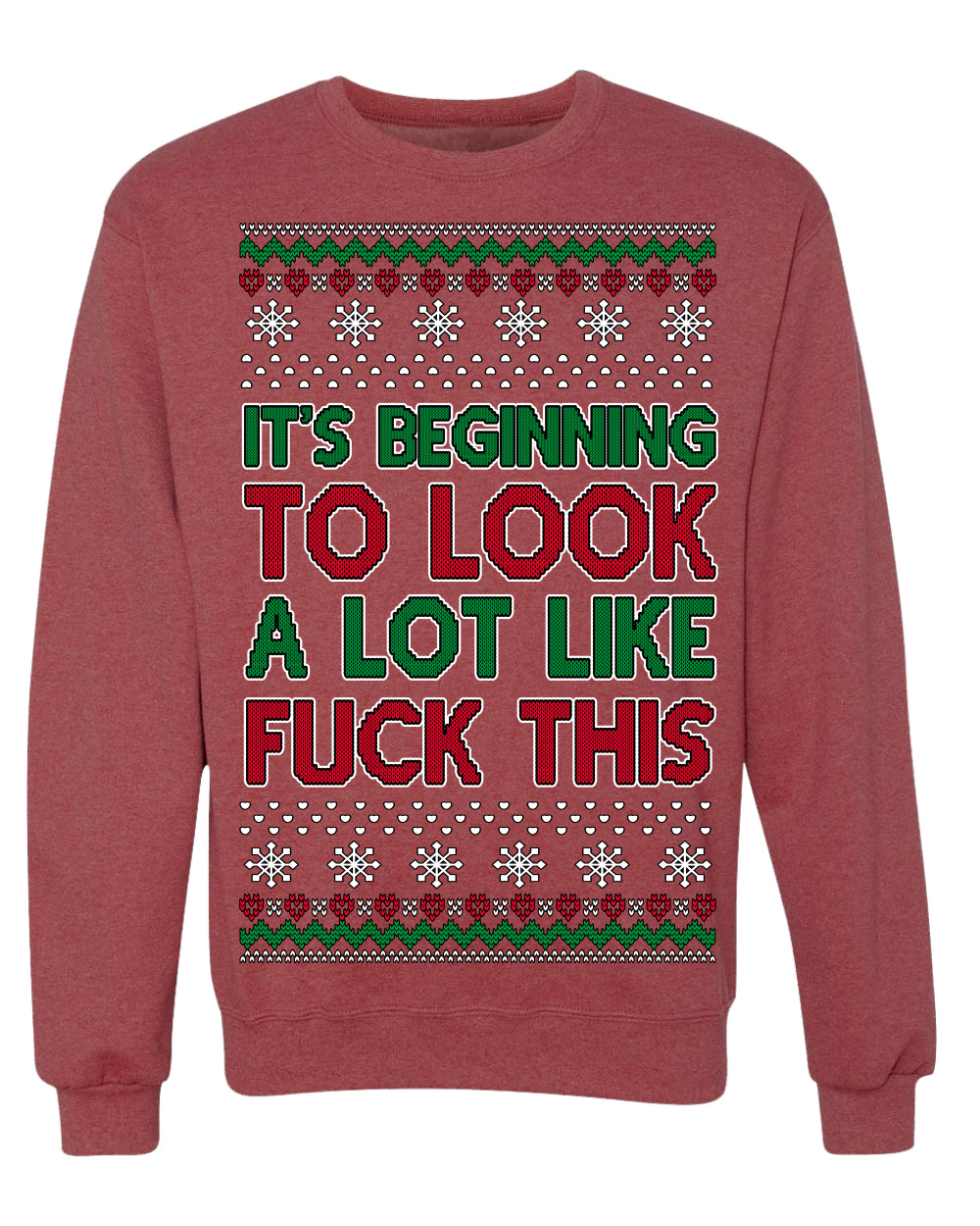 It's Beginning to Look a Lot Like Fuck This Funny Ugly Christmas Sweater Crewneck Sweatshirt