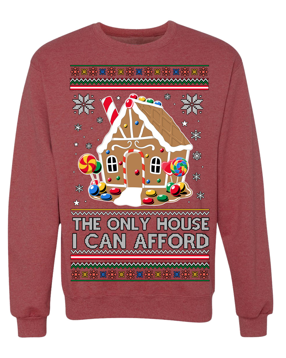 The Only House I Can Afford Funny Millennial Meme Ugly Christmas Sweater Crewneck Sweatshirt