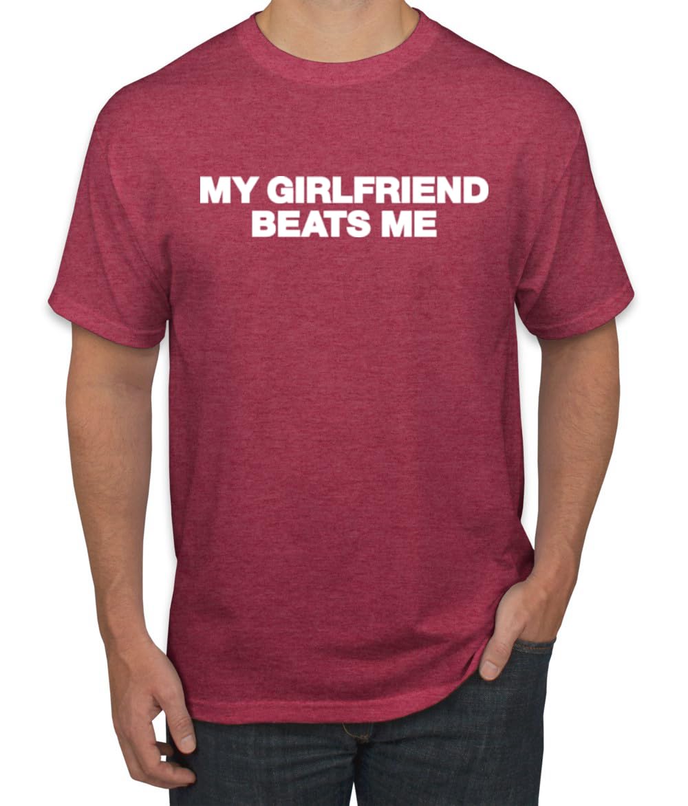 My Girlfriend Beats Me Funny Husband Wife His Hers Humor Men's T-Shirt