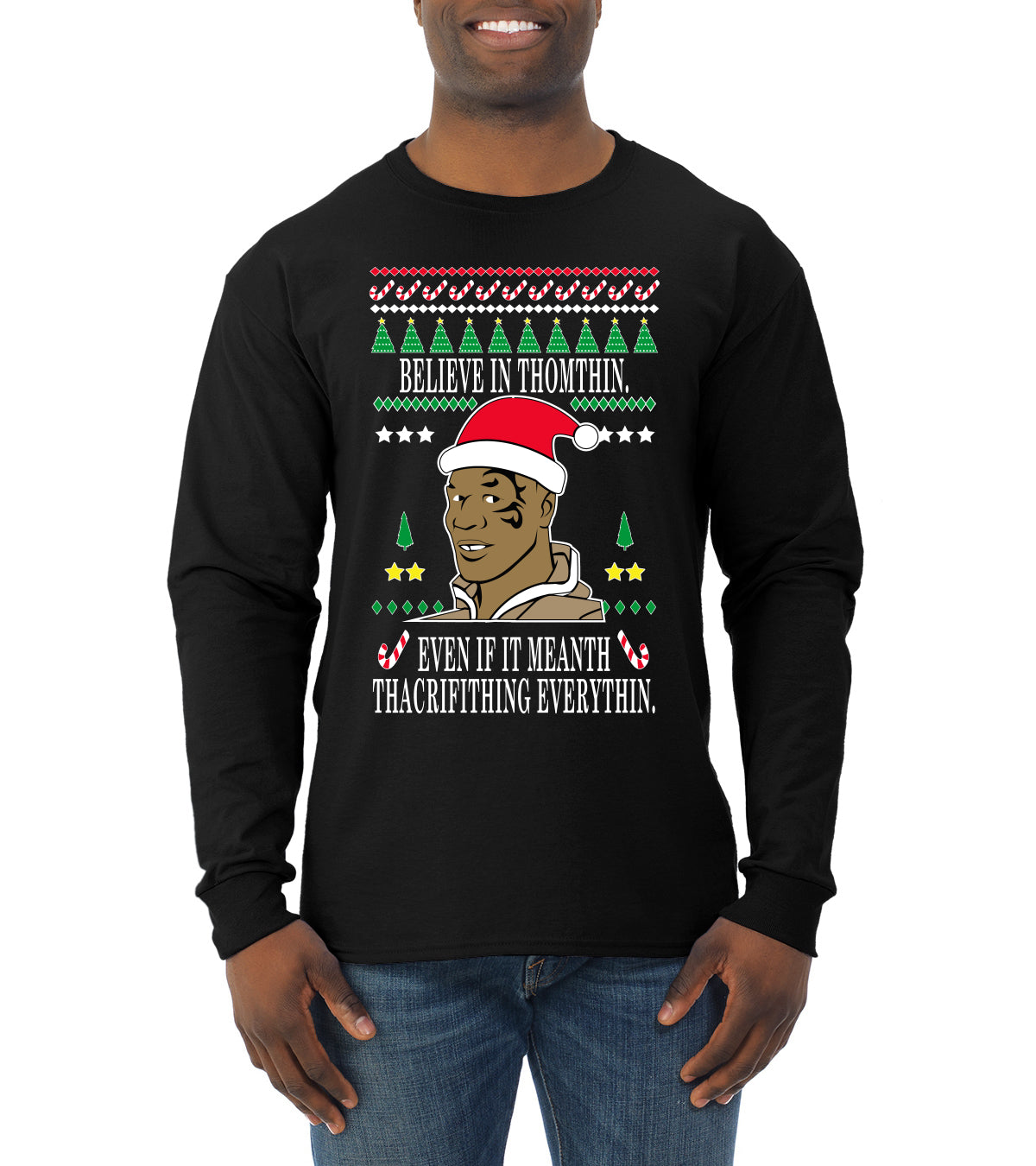 Tyson lisp Believe In Thomthin Thacrifithing Everythin Ugly Christmas Sweater Mens Long Sleeve Shirt
