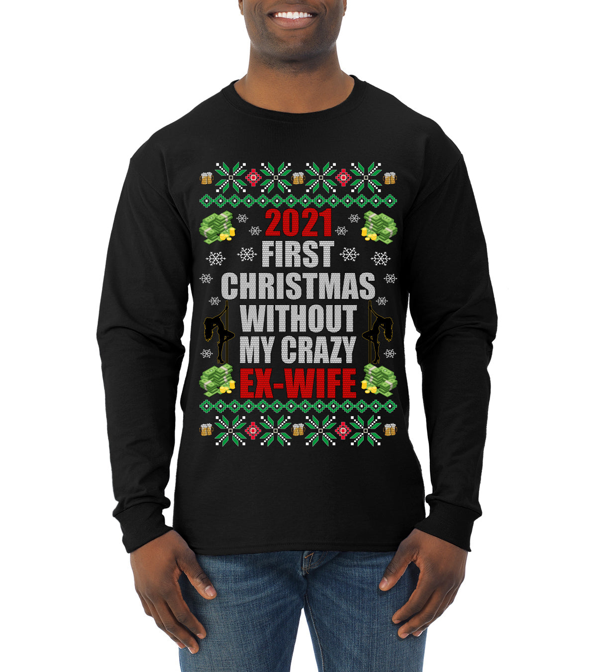 First Christmas Without My Crazy Ex-Wife Ugly Christmas Sweater Mens Long Sleeve Shirt