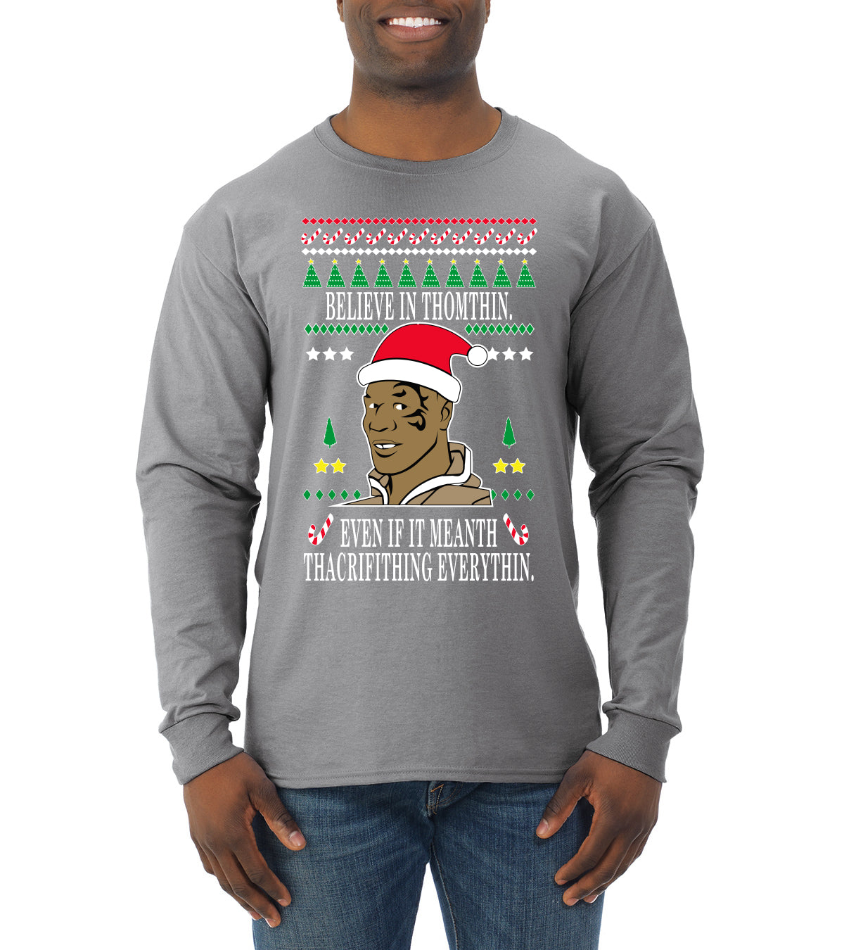 Tyson lisp Believe In Thomthin Thacrifithing Everythin Ugly Christmas Sweater Mens Long Sleeve Shirt