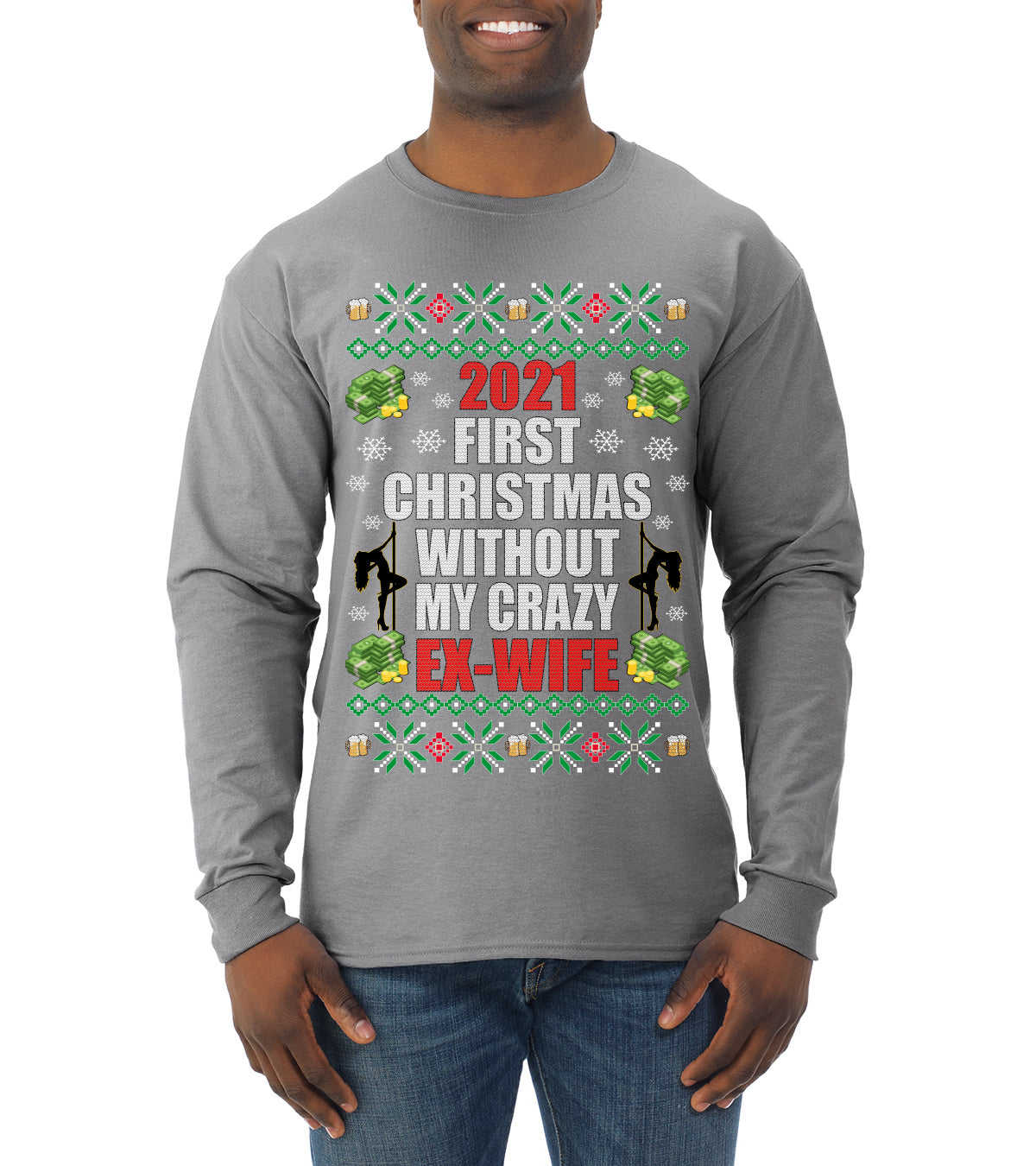 First Christmas Without My Crazy Ex-Wife Ugly Christmas Sweater Mens Long Sleeve Shirt
