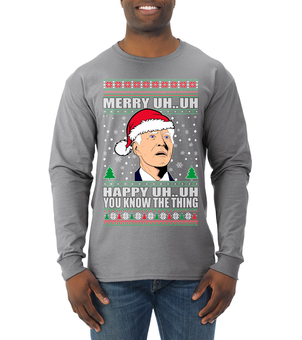 Merry UH UH You Know The Thing Ugly Christmas Sweater Mens Long Sleeve Shirt