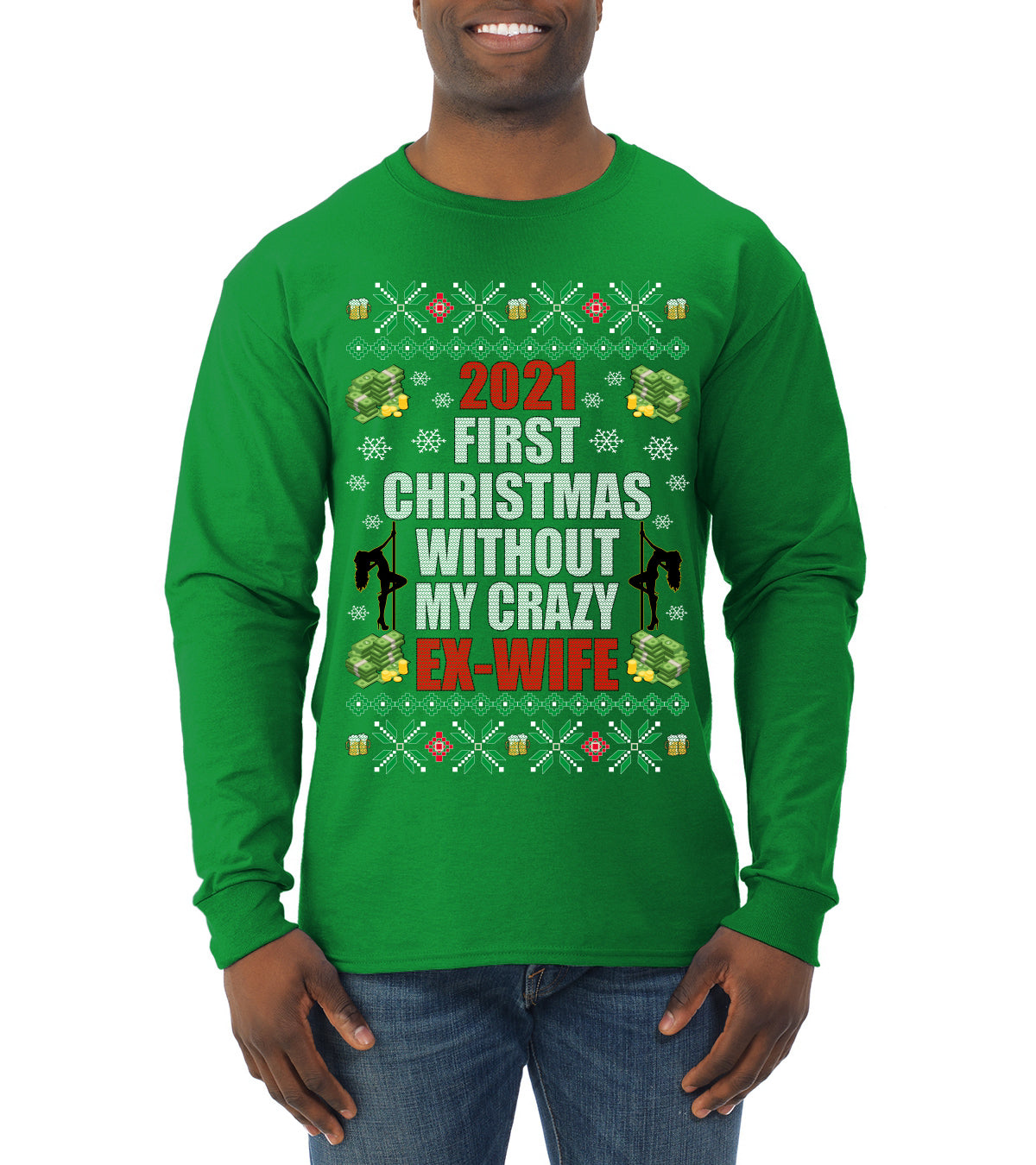First Christmas Without My Crazy Ex-Wife Ugly Christmas Sweater Mens Long Sleeve Shirt