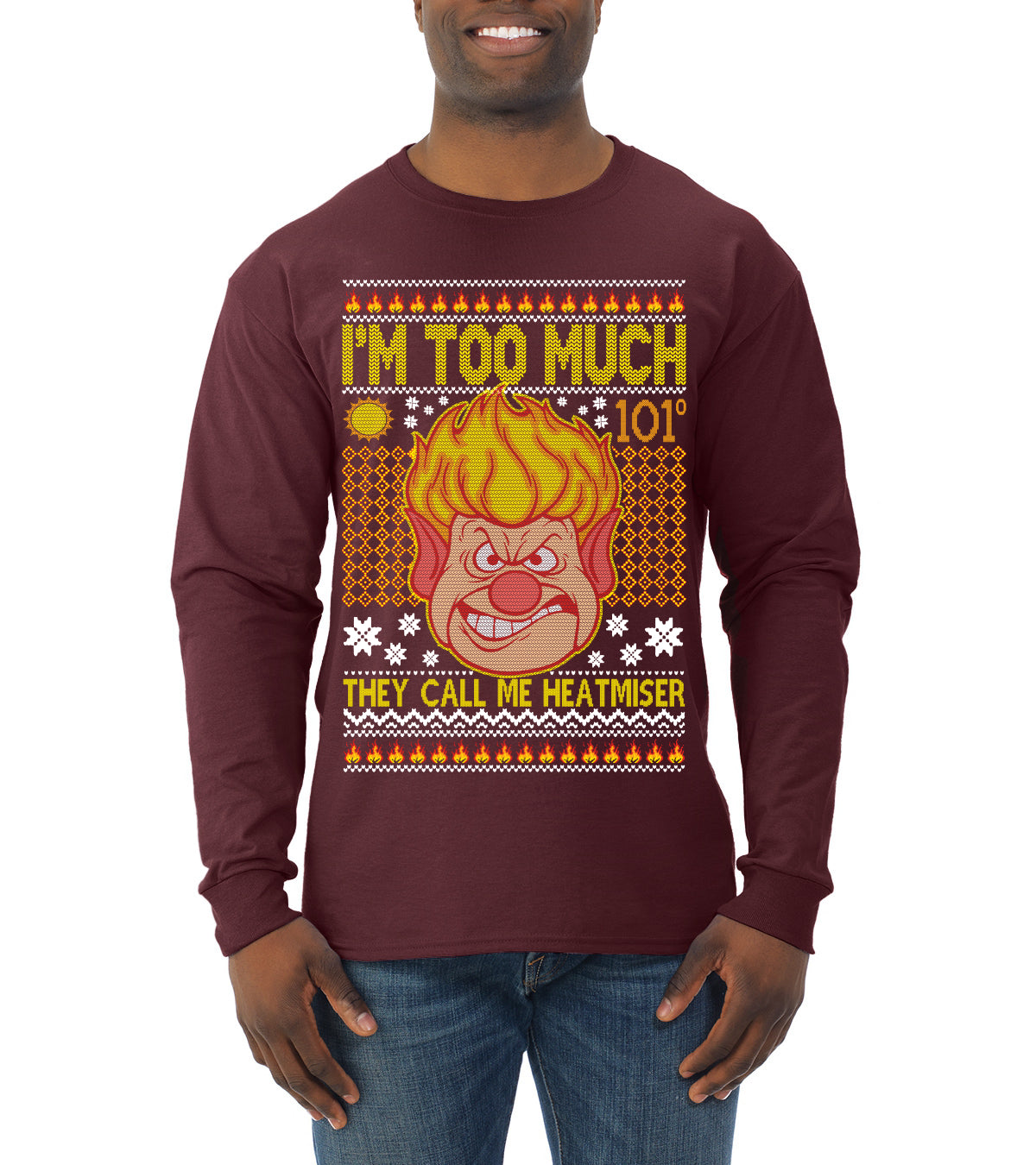They Call Me Heatmeiser I'm Too Much Ugly Christmas Sweater Mens Long Sleeve Shirt