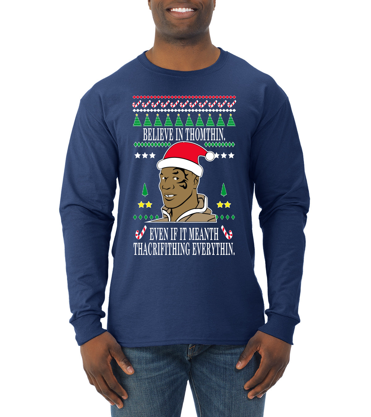 Tyson lisp Believe In Thomthin Thacrifithing Everythin Ugly Christmas Sweater Mens Long Sleeve Shirt