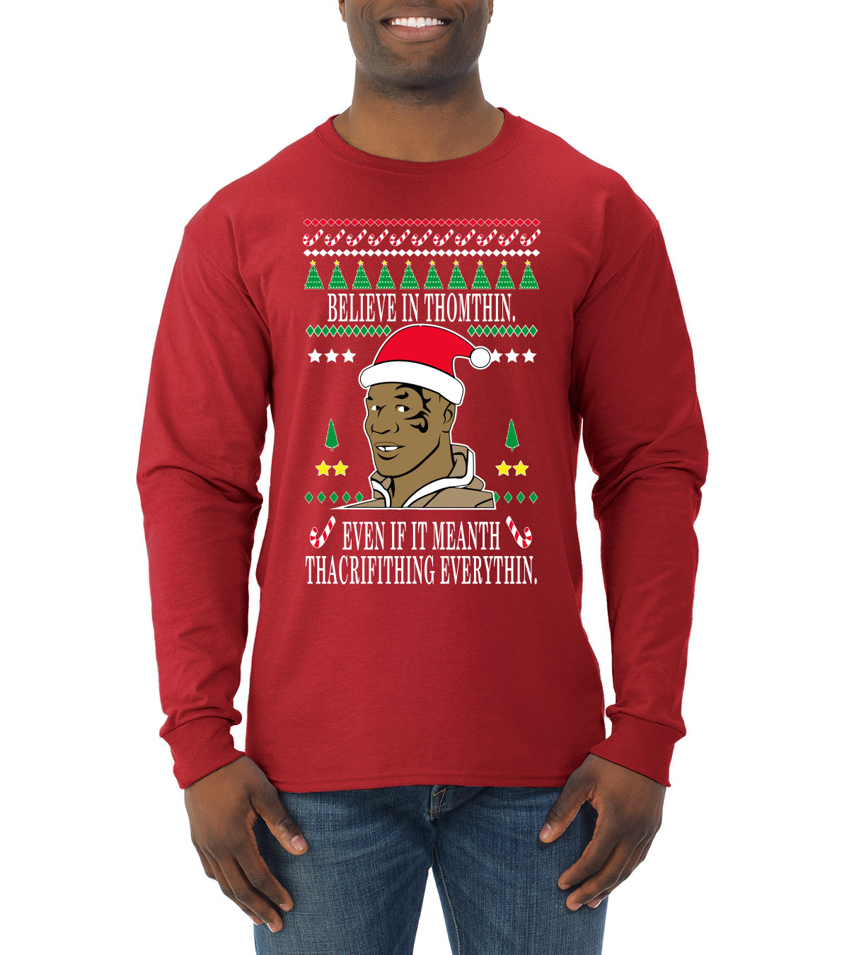 Tyson lisp Believe In Thomthin Thacrifithing Everythin Ugly Christmas Sweater Mens Long Sleeve Shirt