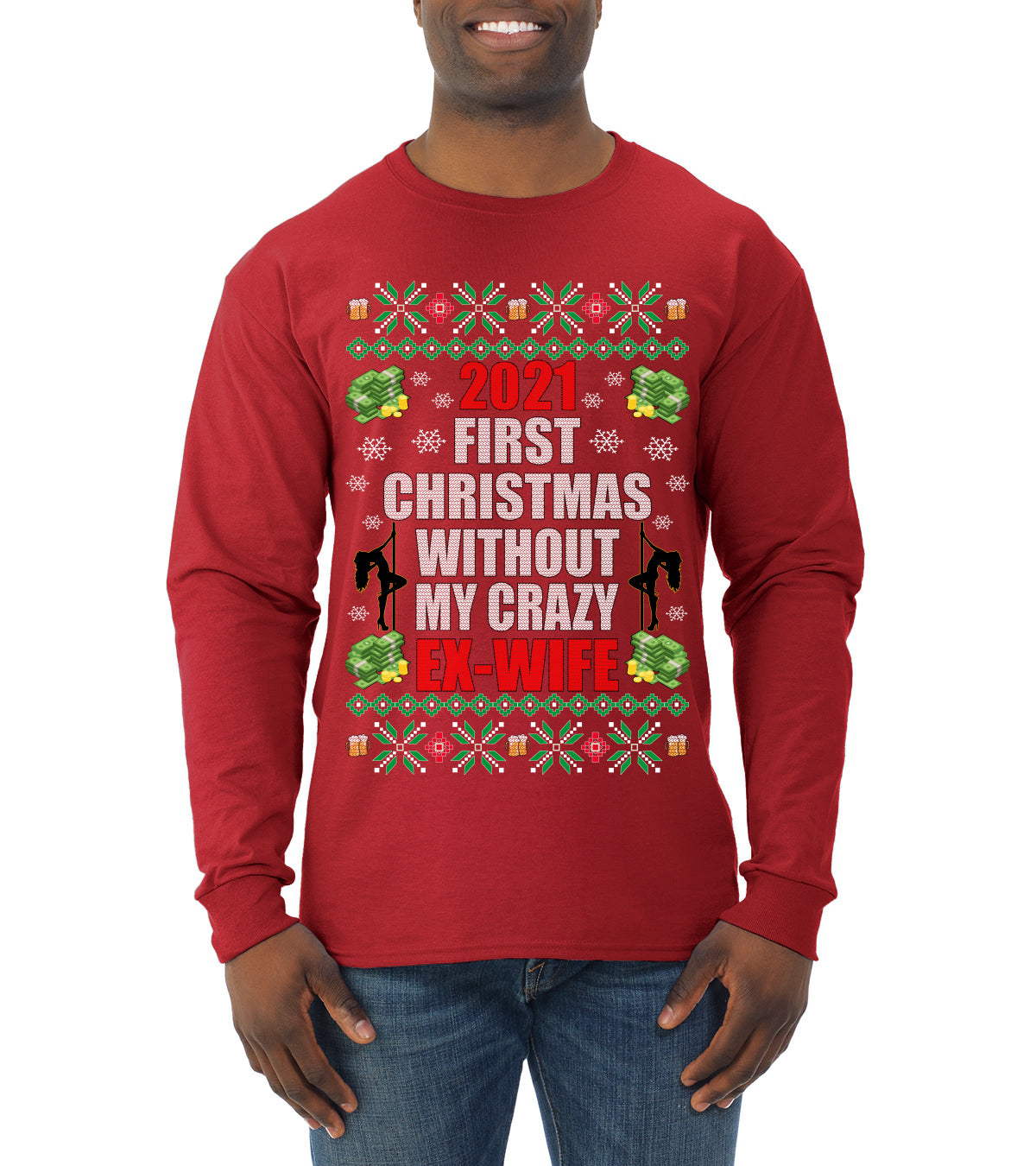 First Christmas Without My Crazy Ex-Wife Ugly Christmas Sweater Mens Long Sleeve Shirt