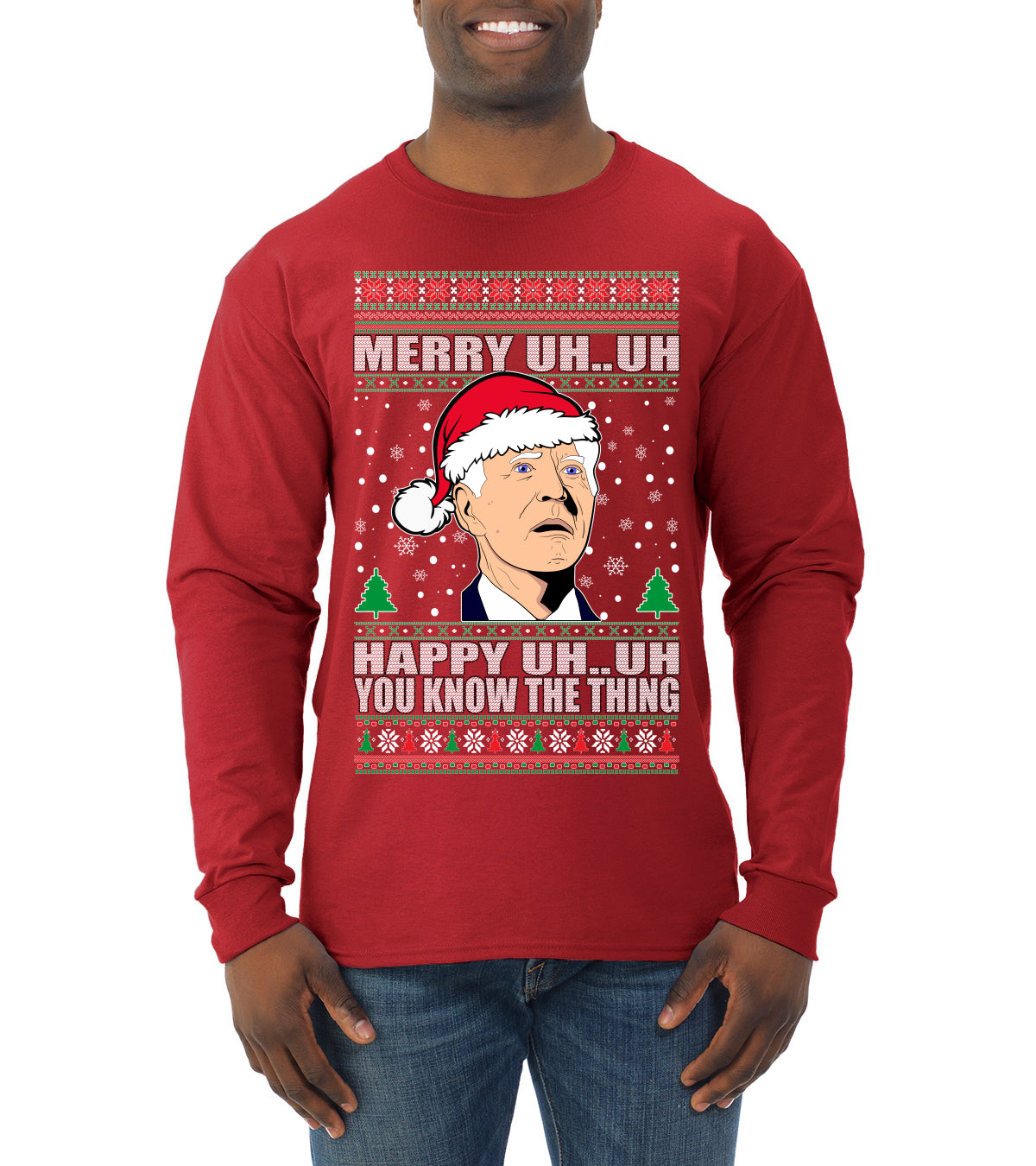 Merry UH UH You Know The Thing Ugly Christmas Sweater Mens Long Sleeve Shirt