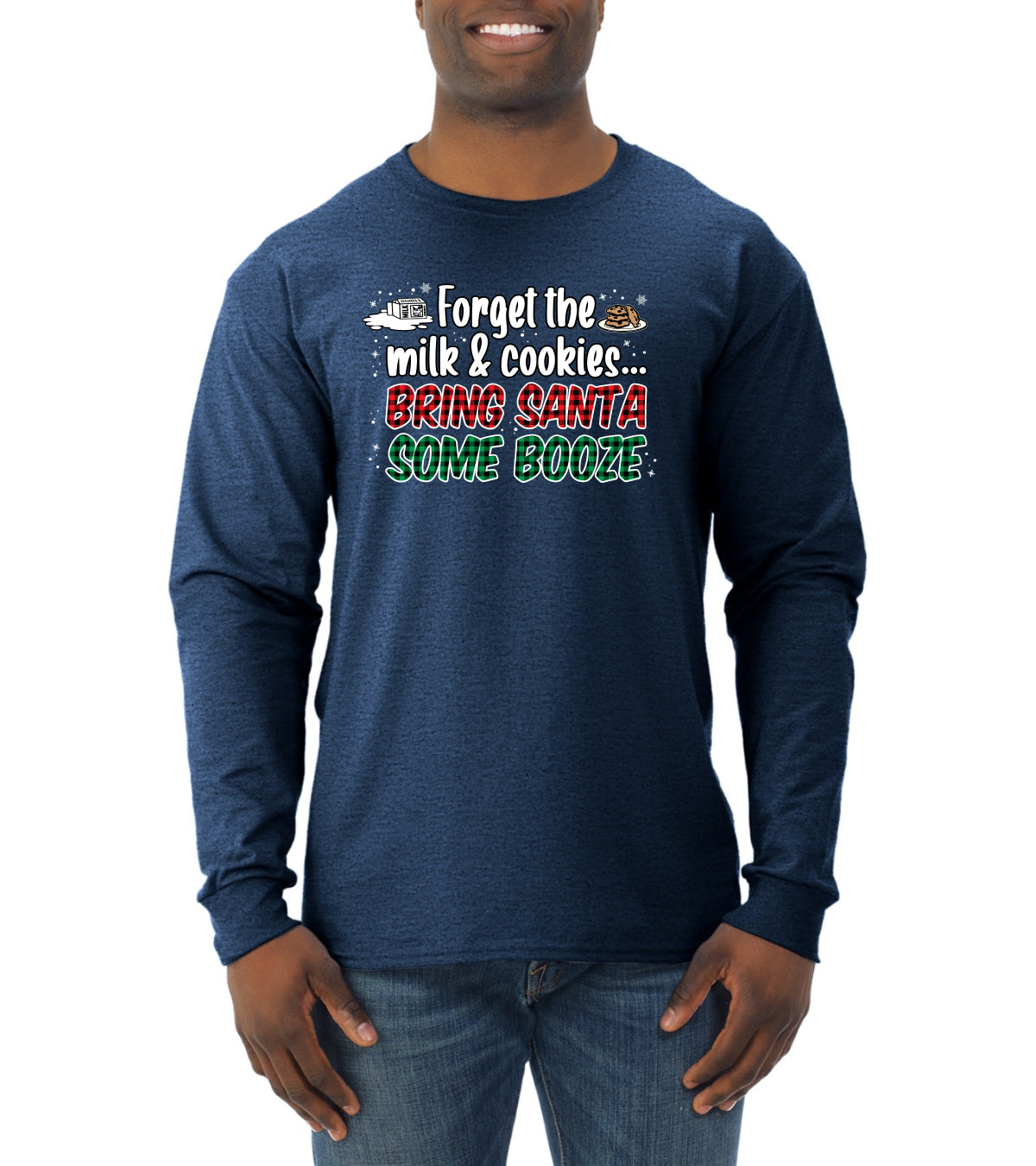 Forget The Milk And Cookies Bring Santa Some Booze Christmas Mens Long Sleeve Shirt