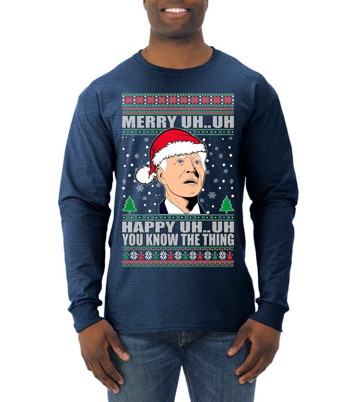 Merry UH UH You Know The Thing Ugly Christmas Sweater Mens Long Sleeve Shirt