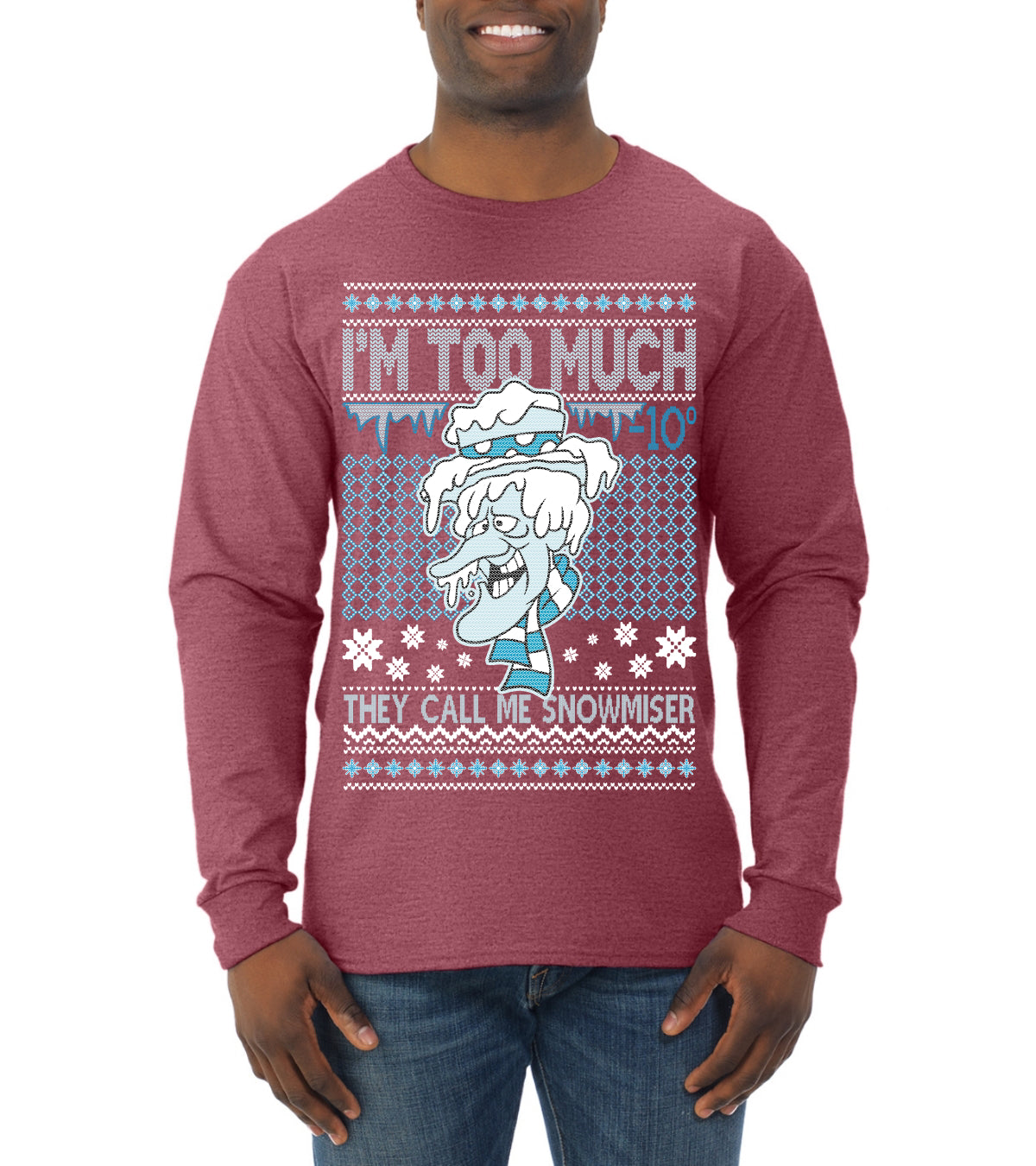 They Call Me Snowmeiser I'm Too Much Ugly Christmas Sweater Mens Long Sleeve Shirt