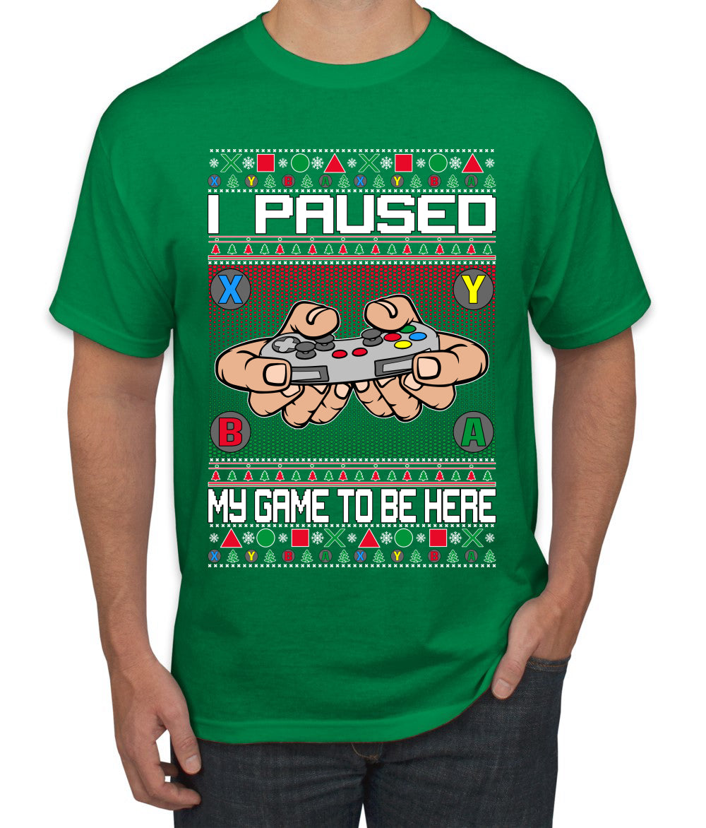 I Paused My Game To Be Here Ugly Christmas Sweater Men's Graphic T-Shirt