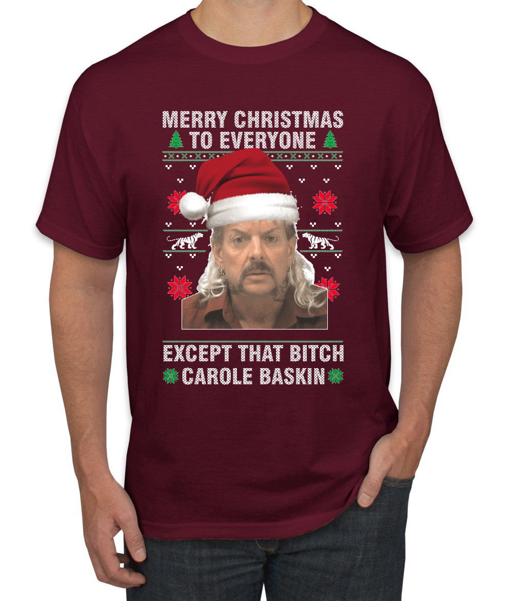 Merry Christmas to Everyone Except Carole Baskin Ugly Christmas Sweater Men's Graphic T-Shirt