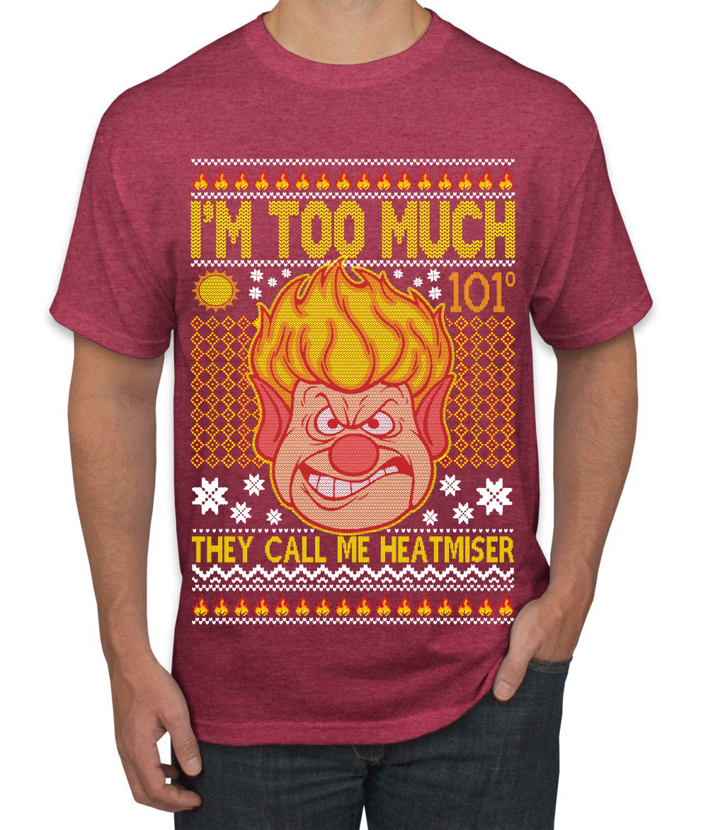 They Call Me Heatmeiser I'm Too Much Ugly Christmas Sweater Men's Graphic T-Shirt