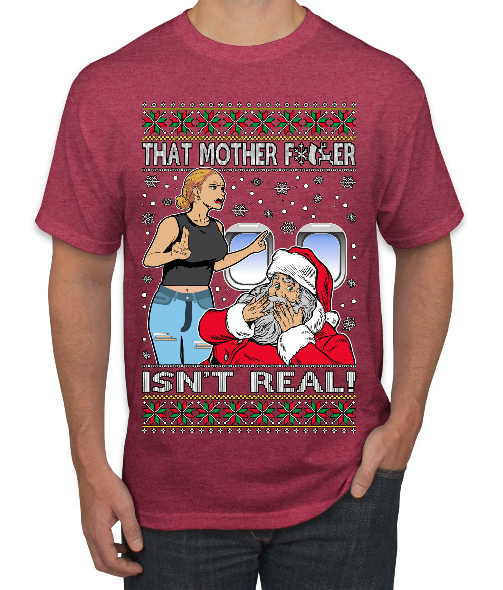 That Santa Mother F Isn't Real CLEAN Ugly Christmas Sweater Men's T-Shirt