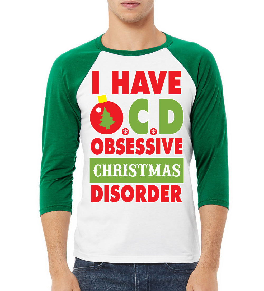 I Have OCD Obsessive Christmas Disorder Xmas Ornament Christmas 3/4 Sleeve Raglan Unisex Baseball Tee