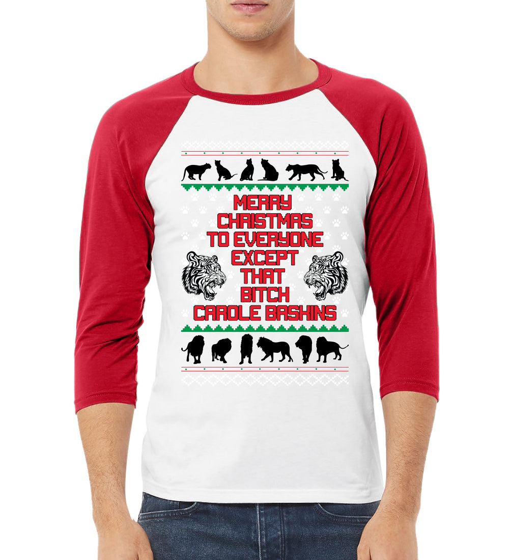 Merry Christmas to Everyone Except that Bitch Carole Baskin Ugly Christmas Sweater Christmas 3/4 Sleeve Raglan Unisex Baseball Tee