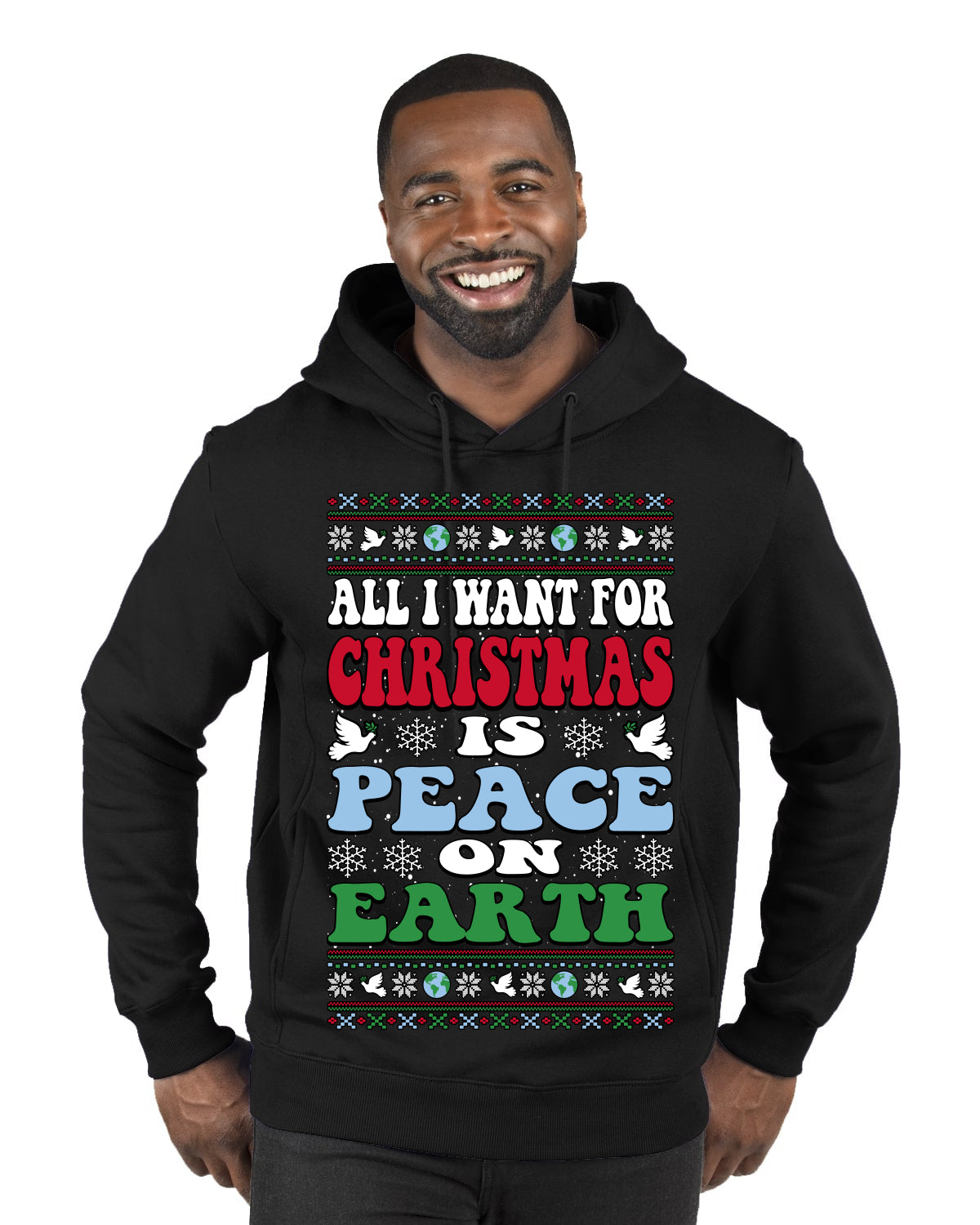 All I Want For Christmas Is Peace on Earth Ugly Christmas Sweater Premium Graphic Hoodie Sweatshirt