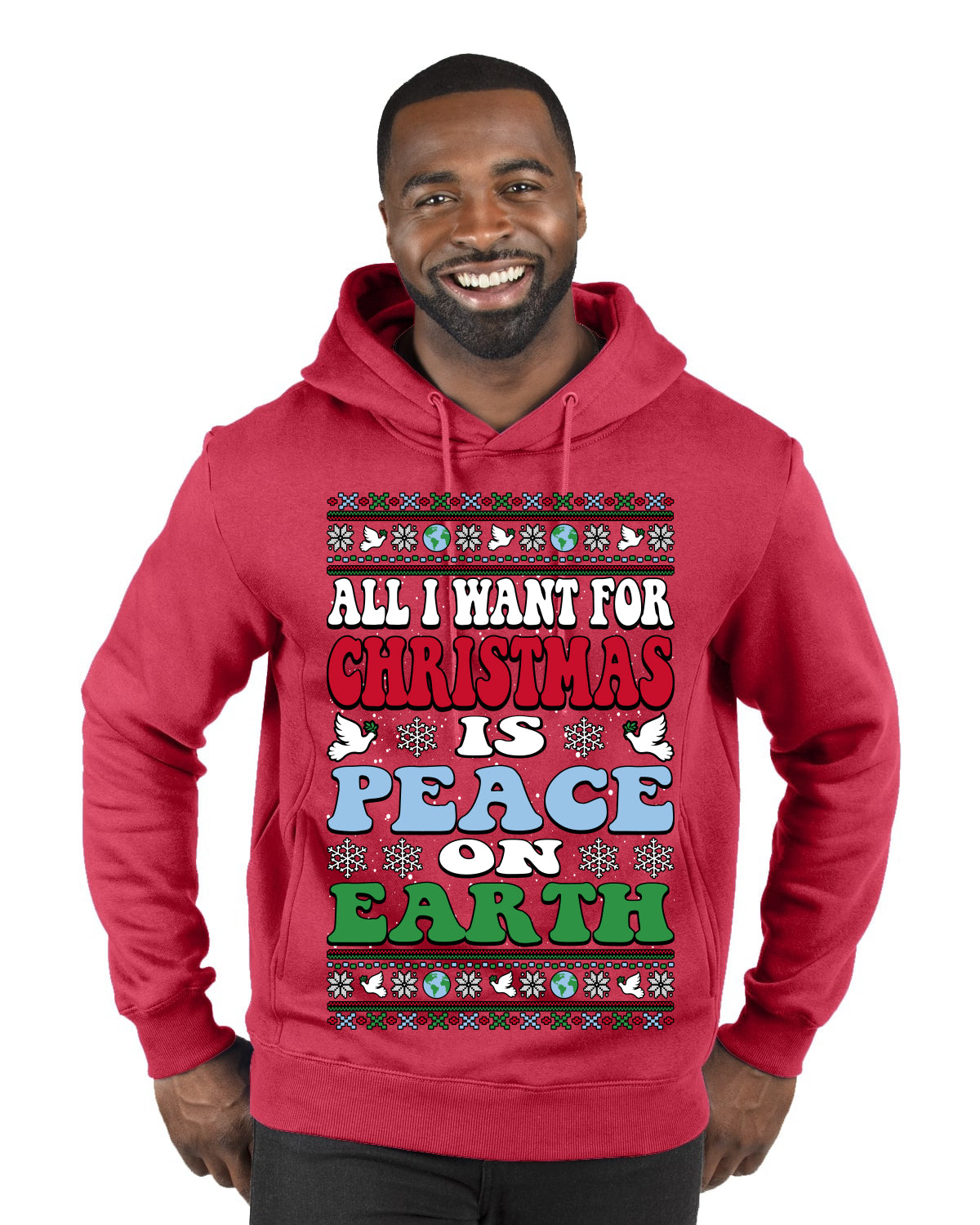 All I Want For Christmas Is Peace on Earth Ugly Christmas Sweater Premium Graphic Hoodie Sweatshirt